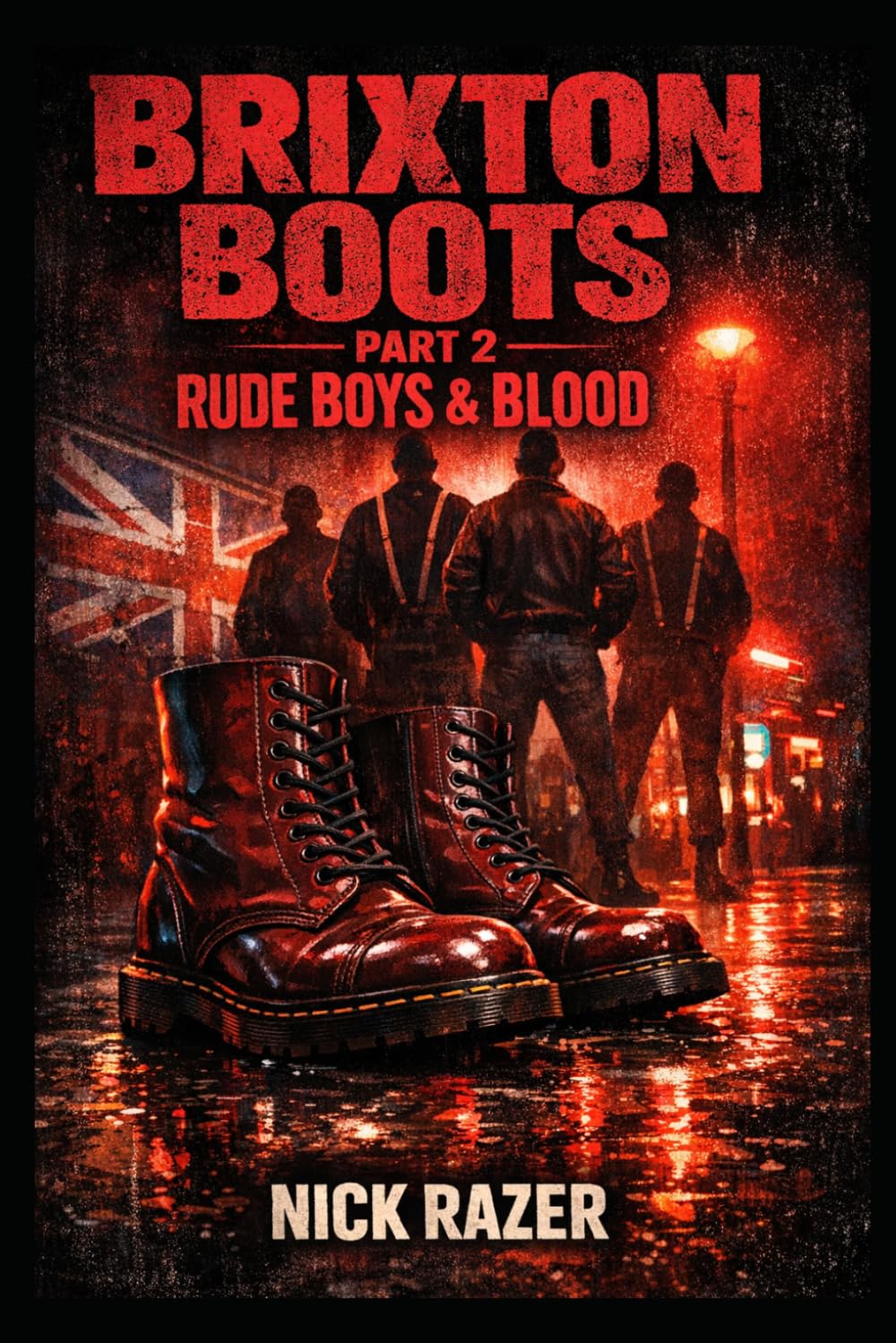 Rude Boys & Blood: Brixton Boots Part 2 (Underground Subcultures)