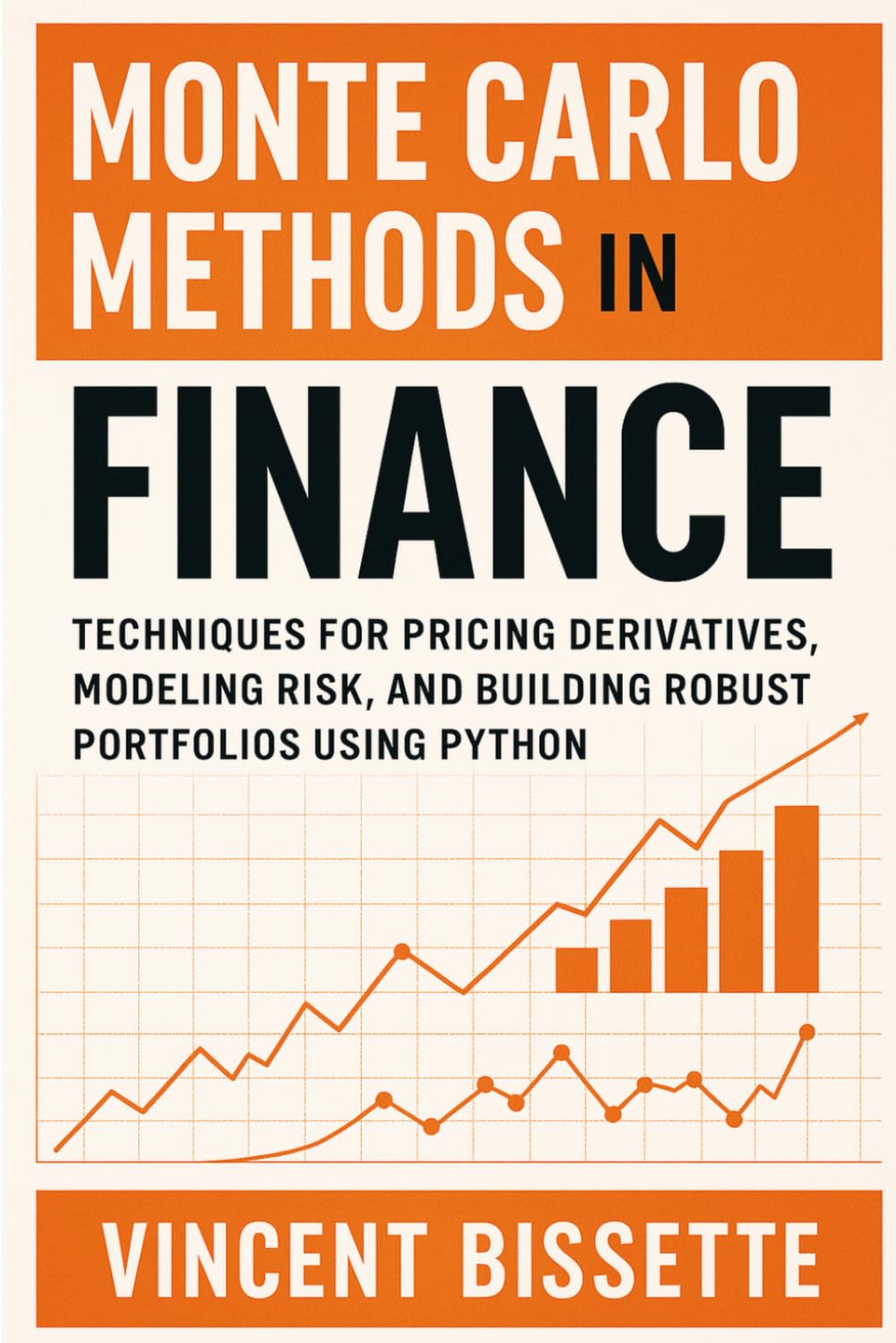 Monte Carlo Methods in Finance: A Hands-On Guide to Simulating