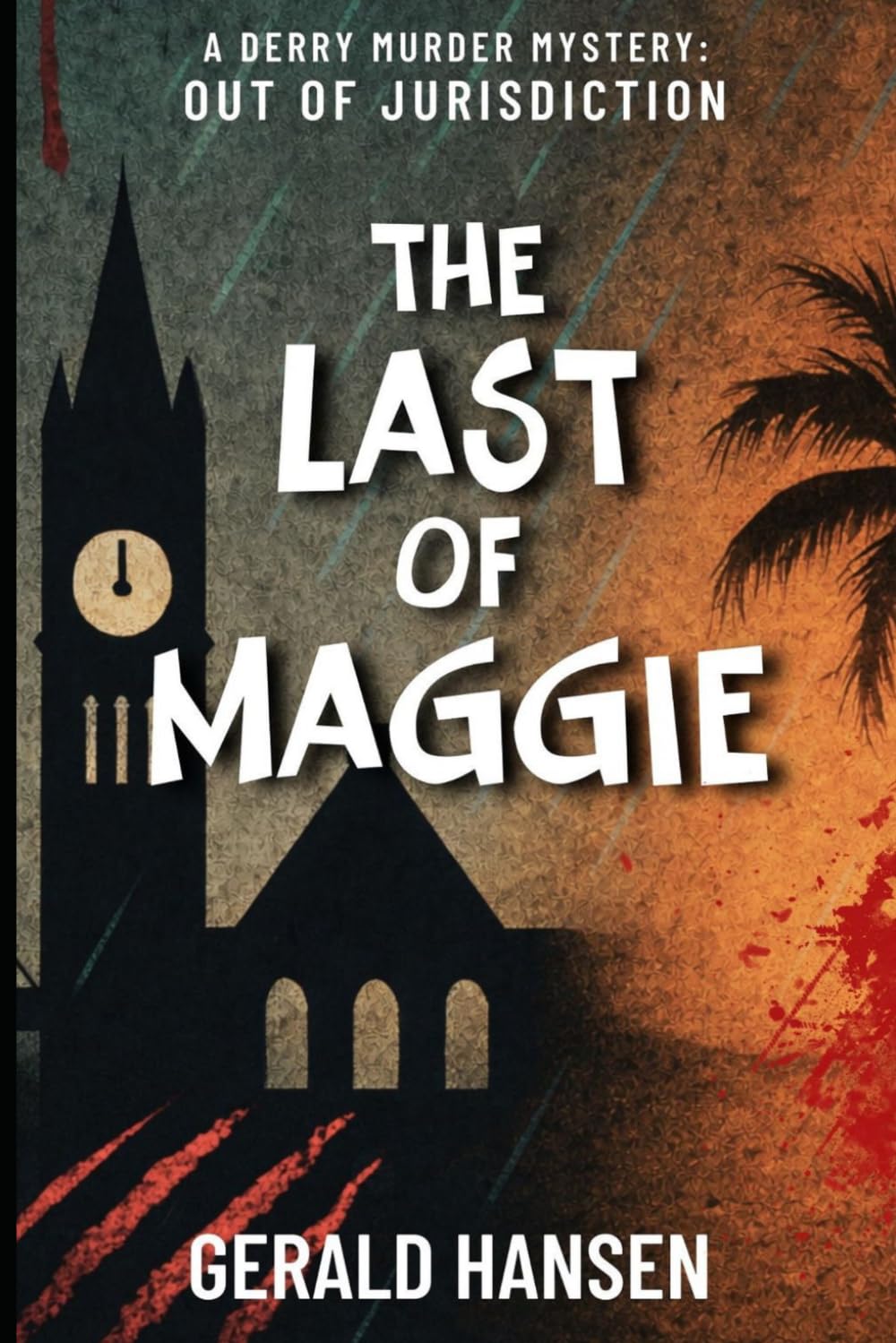 Out of Jurisdiction: The Last Of Maggie: 5 (The Derry Murder Mysteries)