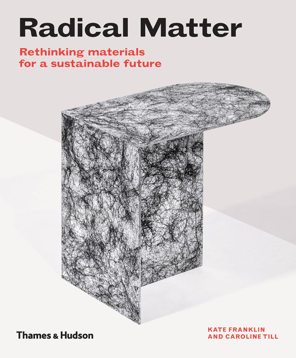 Radical Matter Livre sur les Matériaux Durables et Design Écoresponsable