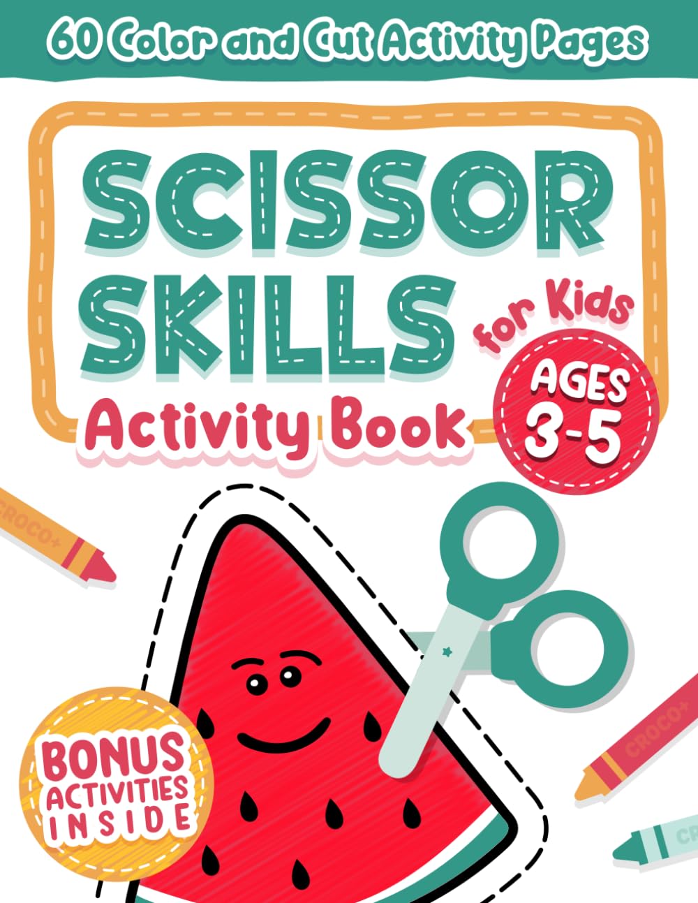 Scissor Skills Activity Book for Kids Ages 3-5: Cut And Paste Workbook for Preschool, Kindergarten Learning Activities