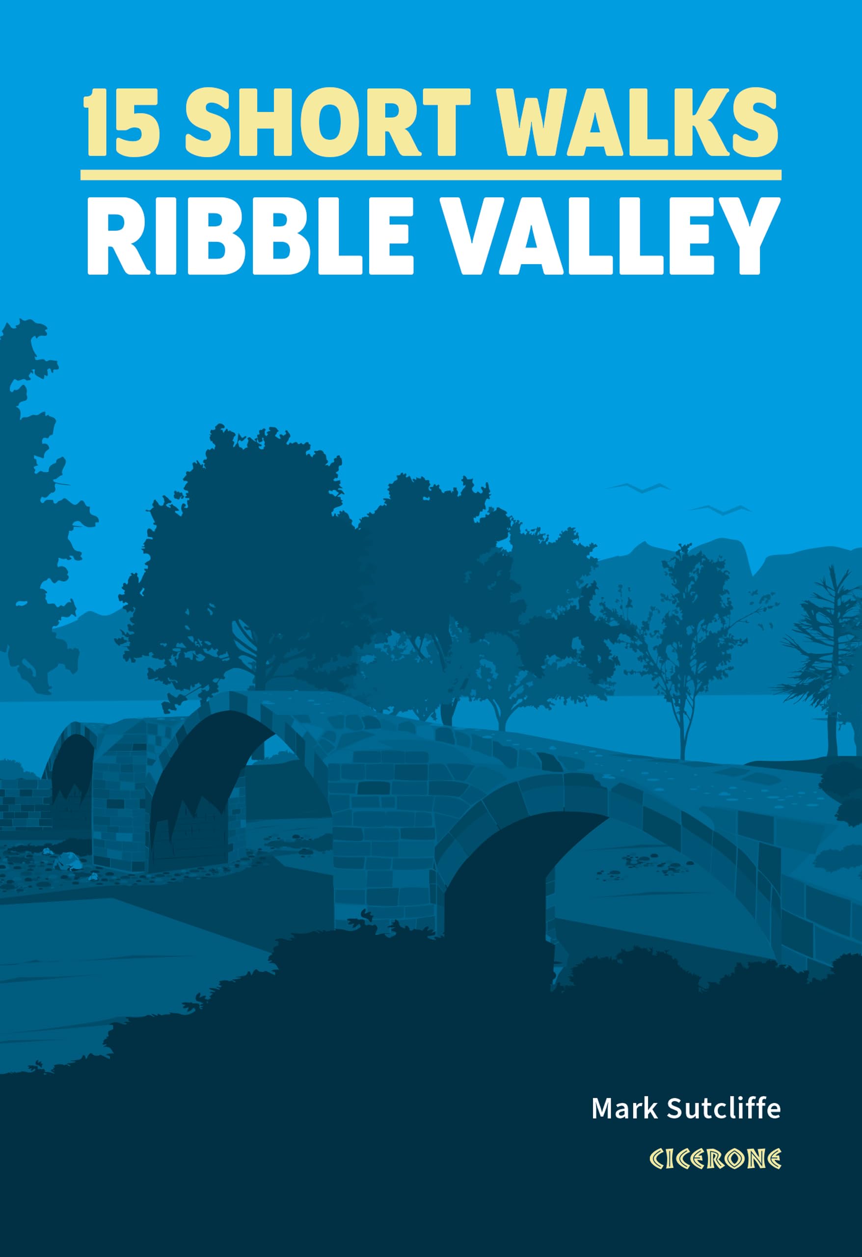 Short Walks in the Ribble Valley | OS Maps, Detailed Directions & GPX Files (Cicerone Short Walk Guides)