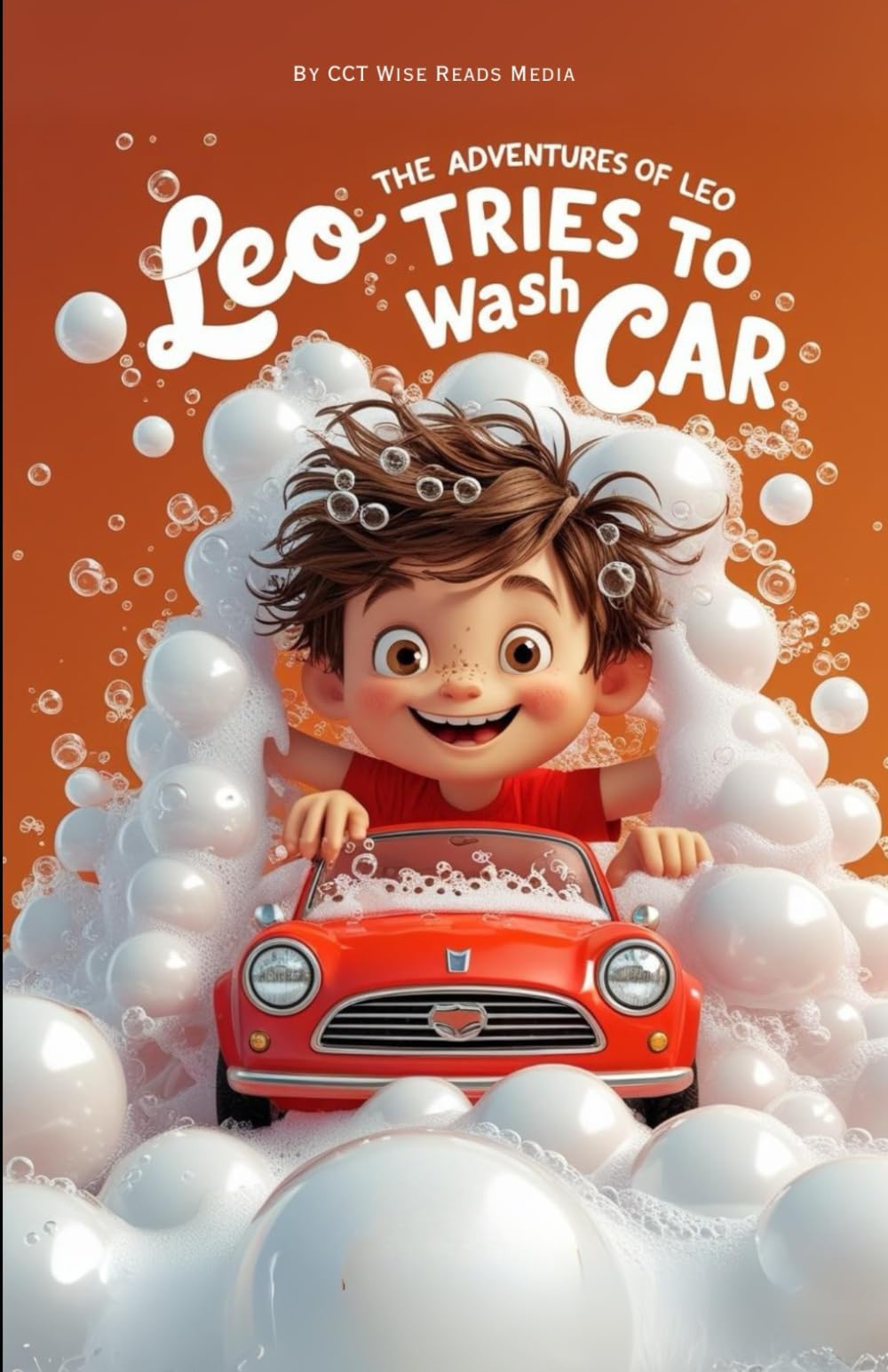 Leo Tries to Wash the Car: A Funny Picture Book for 3-7 Year Olds about Trying to Help and Making a Big Splash (The Adventures of Leo)