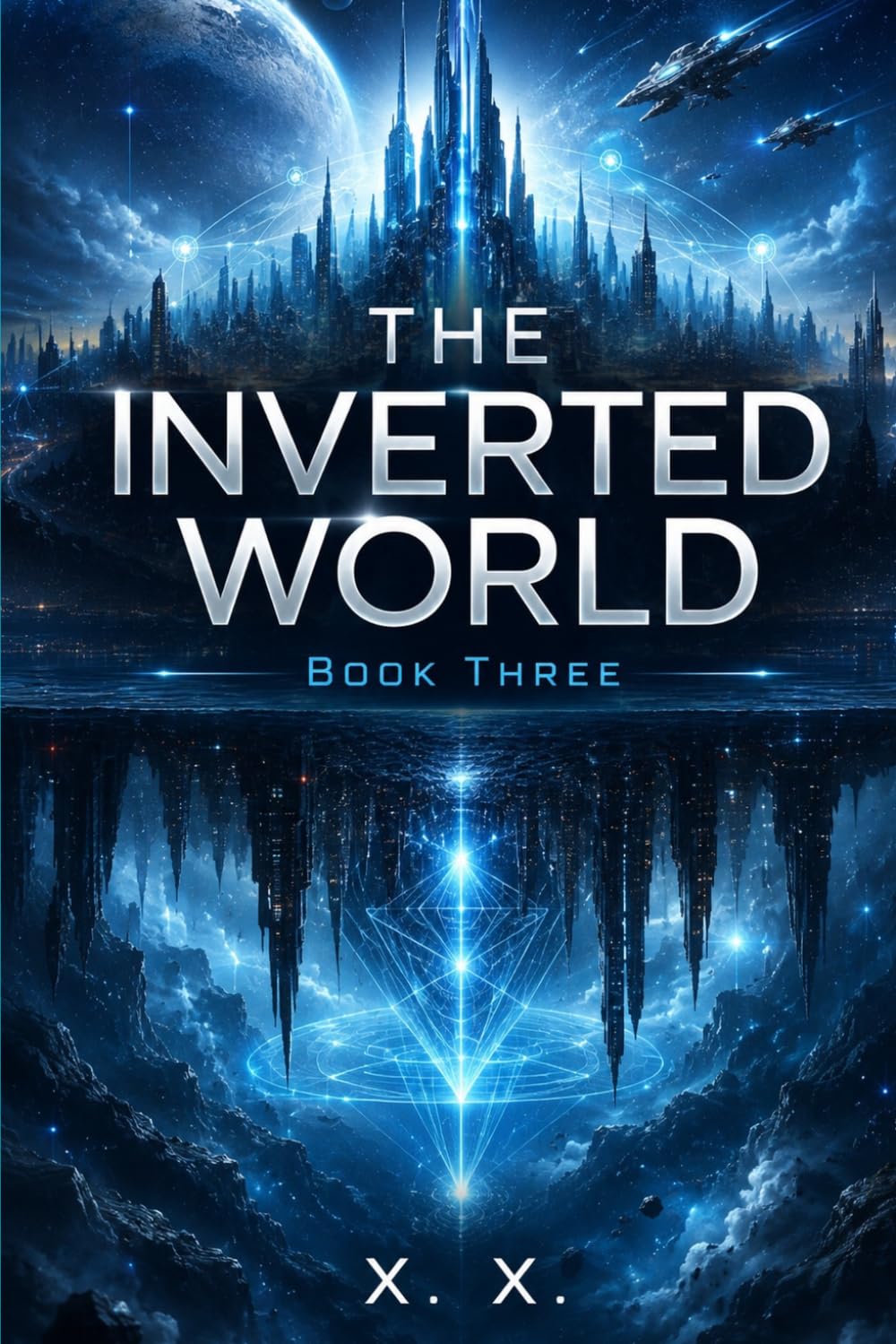 THE INVERTED WORLD: Book Three (The Inverted World Series)