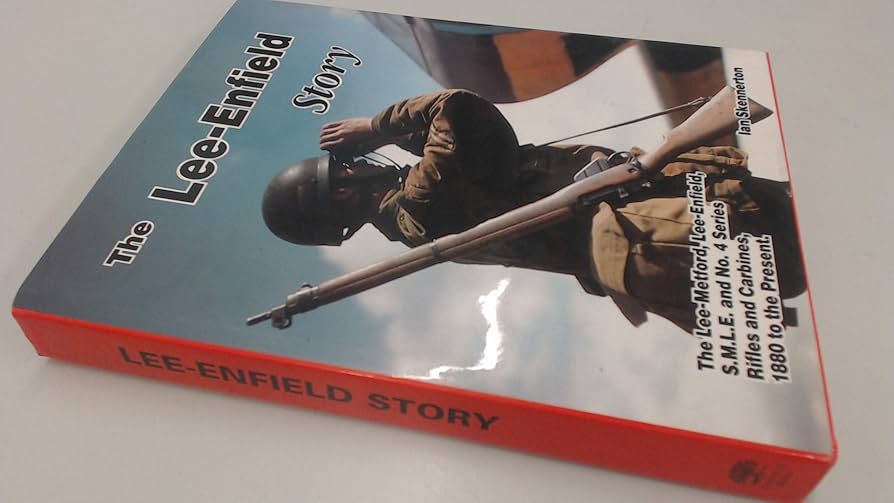 Lee-Enfield Story　Ian D. Skennerton Lee-Enfield Story: A Complete Study of the Lee-Metford, Lee