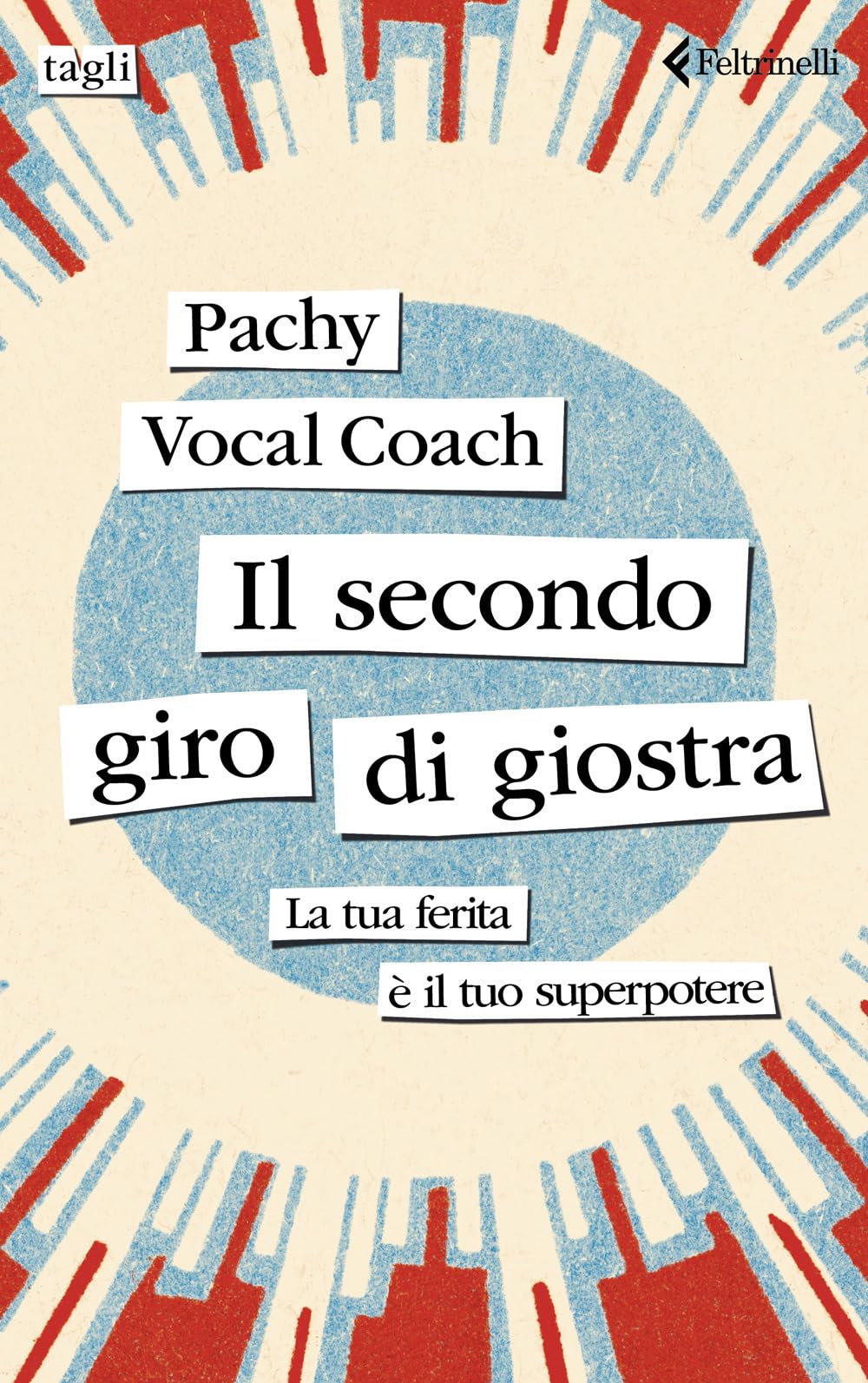 Il Secondo Giro Di Giostra. La Tua Ferita è Il Tuo Superpotere - 4