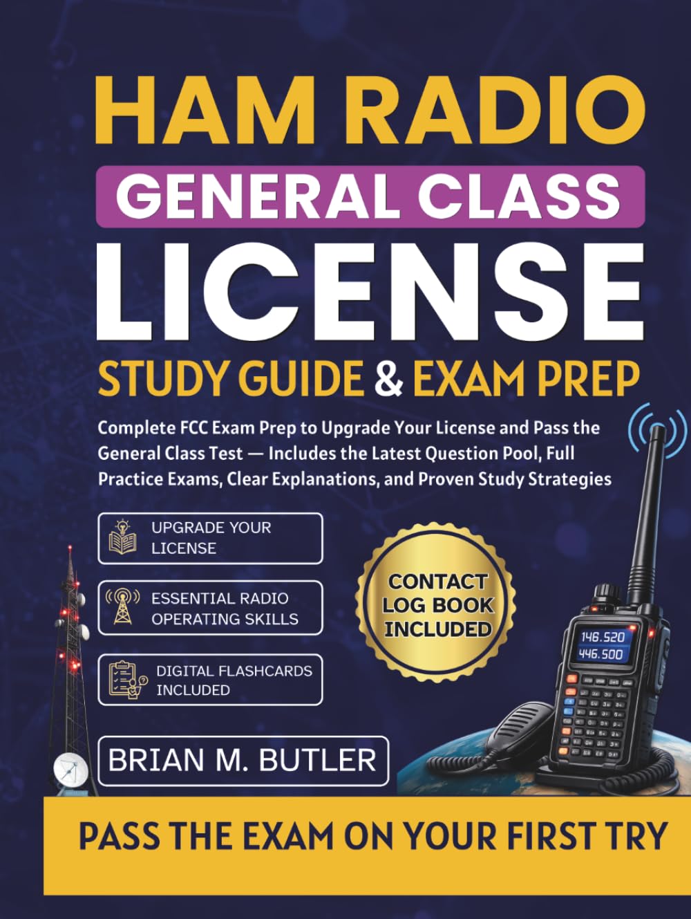 Ham Radio General Class License Study Guide & Exam Prep: Complete FCC Exam Prep to Upgrade Your License and Pass the General Class Test — Includes the Latest Question Pool, Full Practice Exams