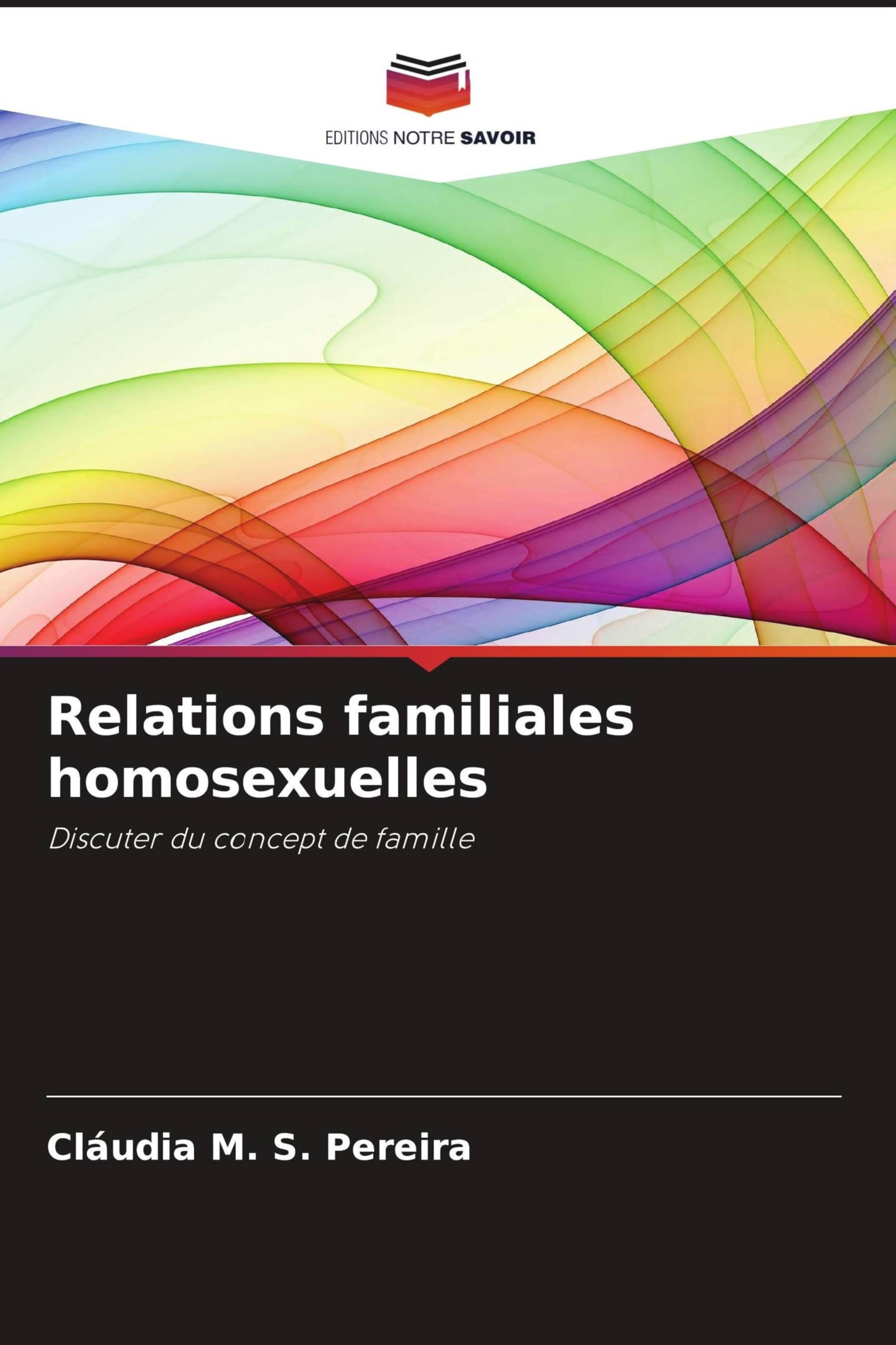 Relations familiales homosexuelles: Discuter du concept de famille