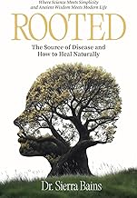 Rooted: The Hidden Cause of Disease and How to Heal Naturally