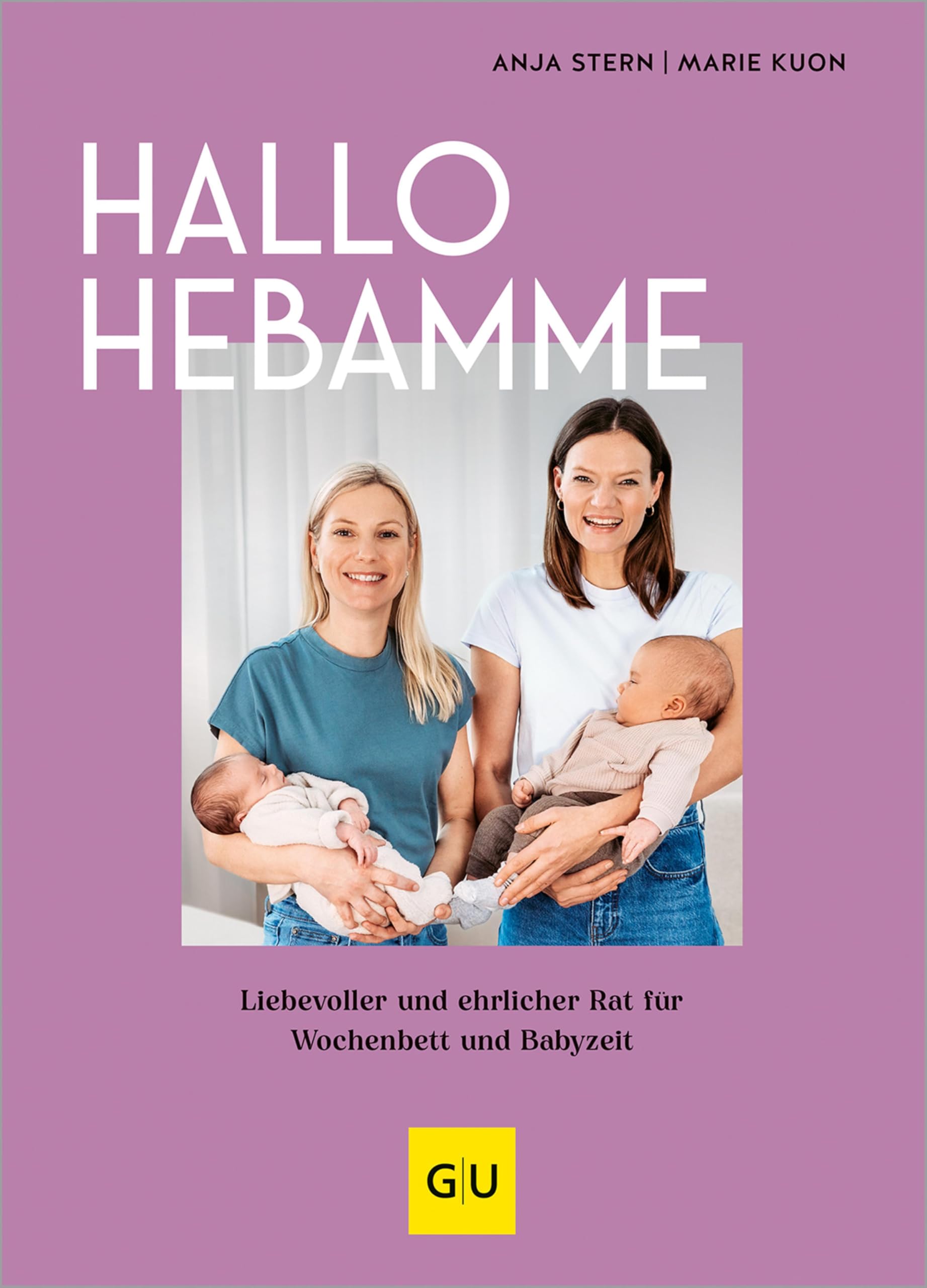 Hallo Hebamme: Liebevoller und ehrlicher Rat für Wochenbett und Babyzeit (GU Baby) (German Edition)