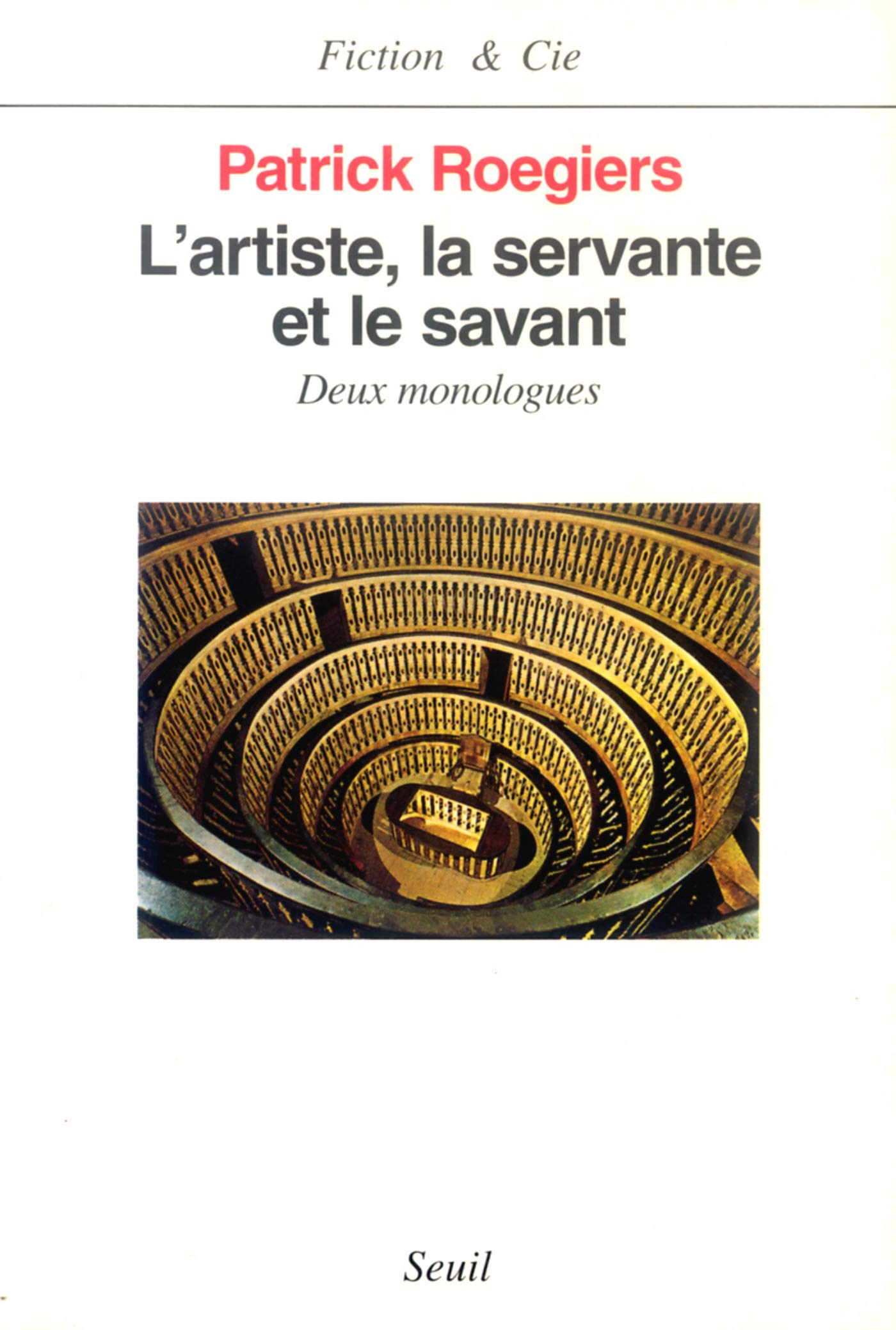 L'Artiste, la Servante et le Savant. Deux monologues (FICTION CIE) (French Edition)