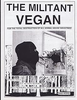 The Militant Vegan: The Book - Complete Collection, 1993-1995: (Animal Liberation Zine Collection)