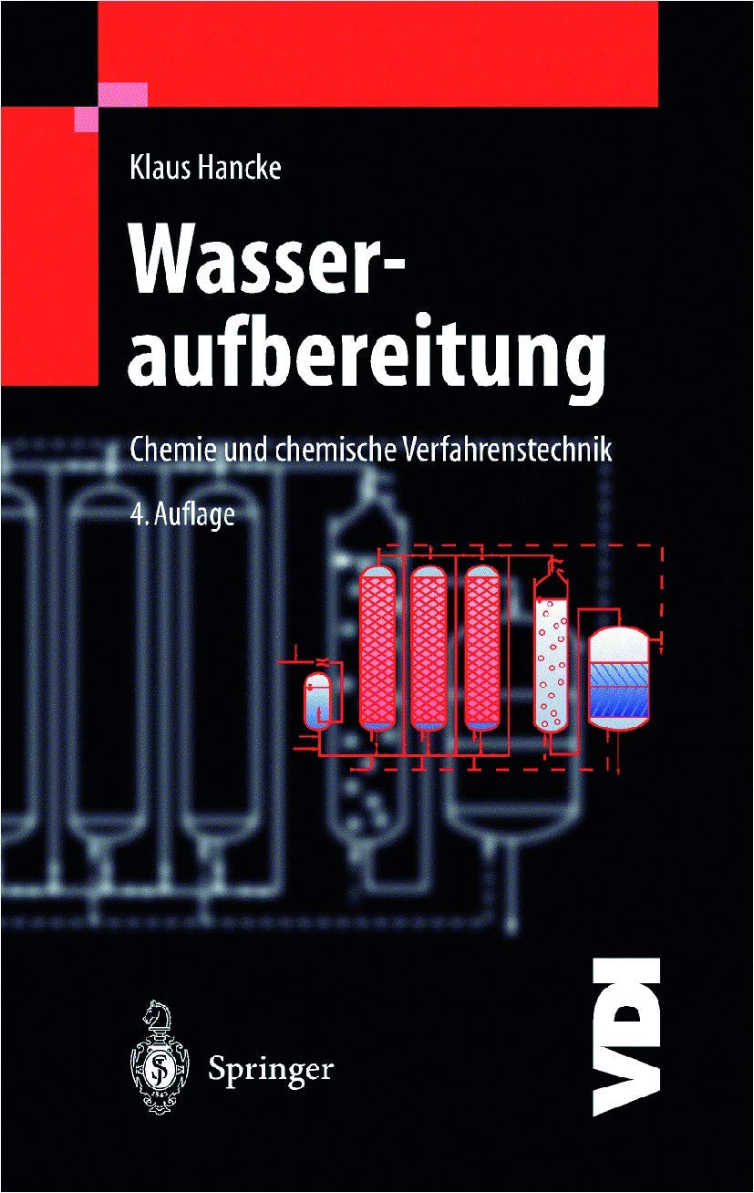 Wasseraufbereitung: Chemie und chemische Verfahrenstechnik (VDI-Buch)