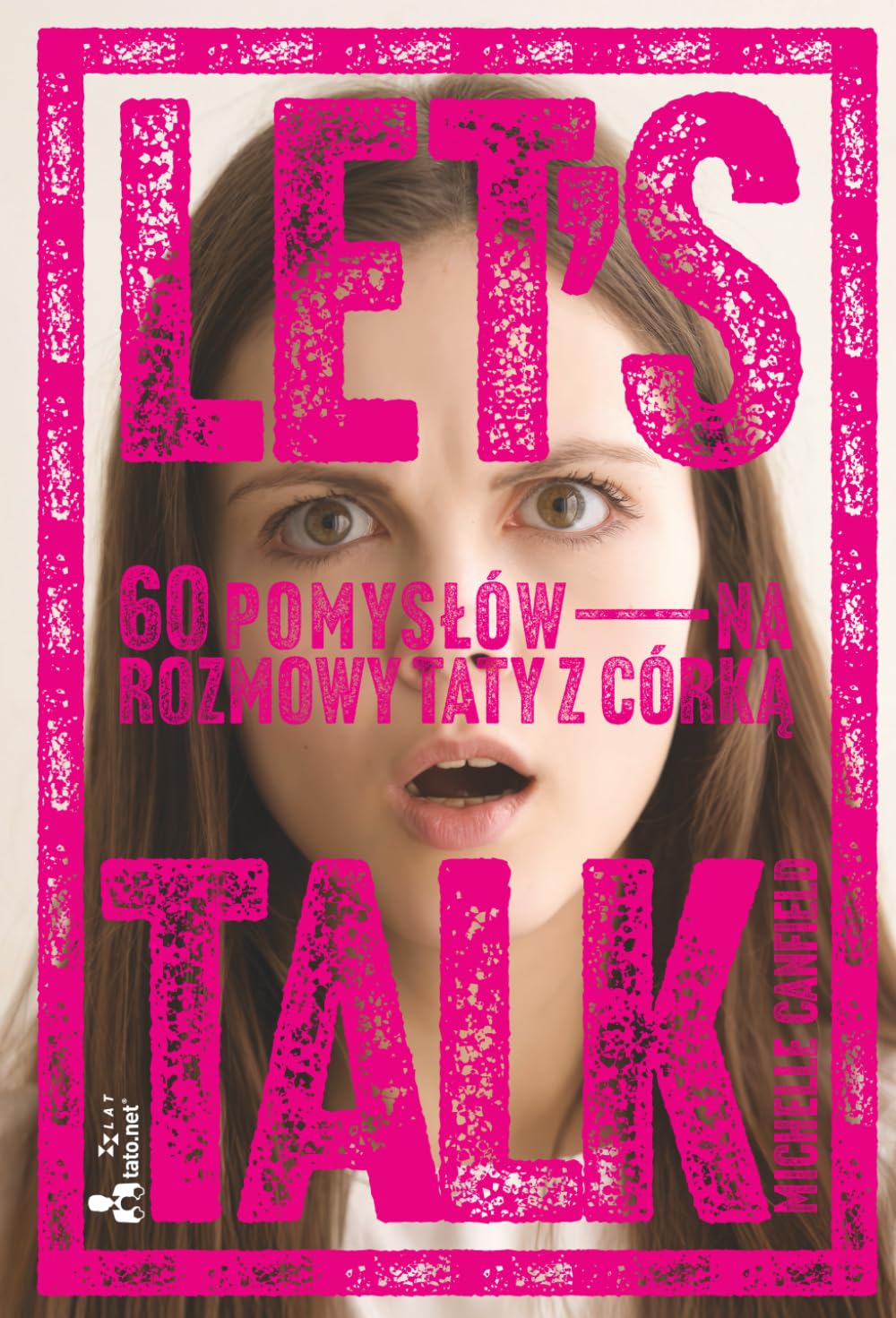 Let’s talk. 60 pomysłów na rozmowy taty z córką