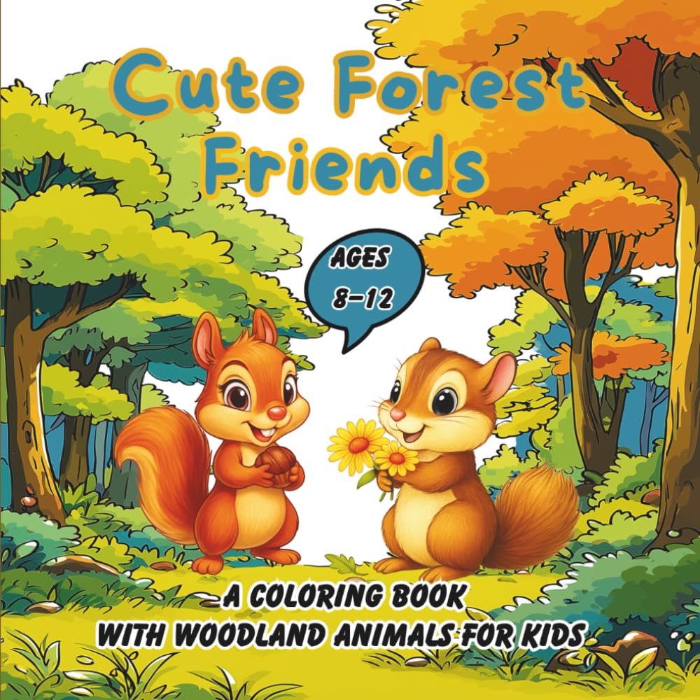 Cute Forest Friends: A Coloring Book With Woodland Animals for Kids Ages 8–12 (Coloring Books for Kids)