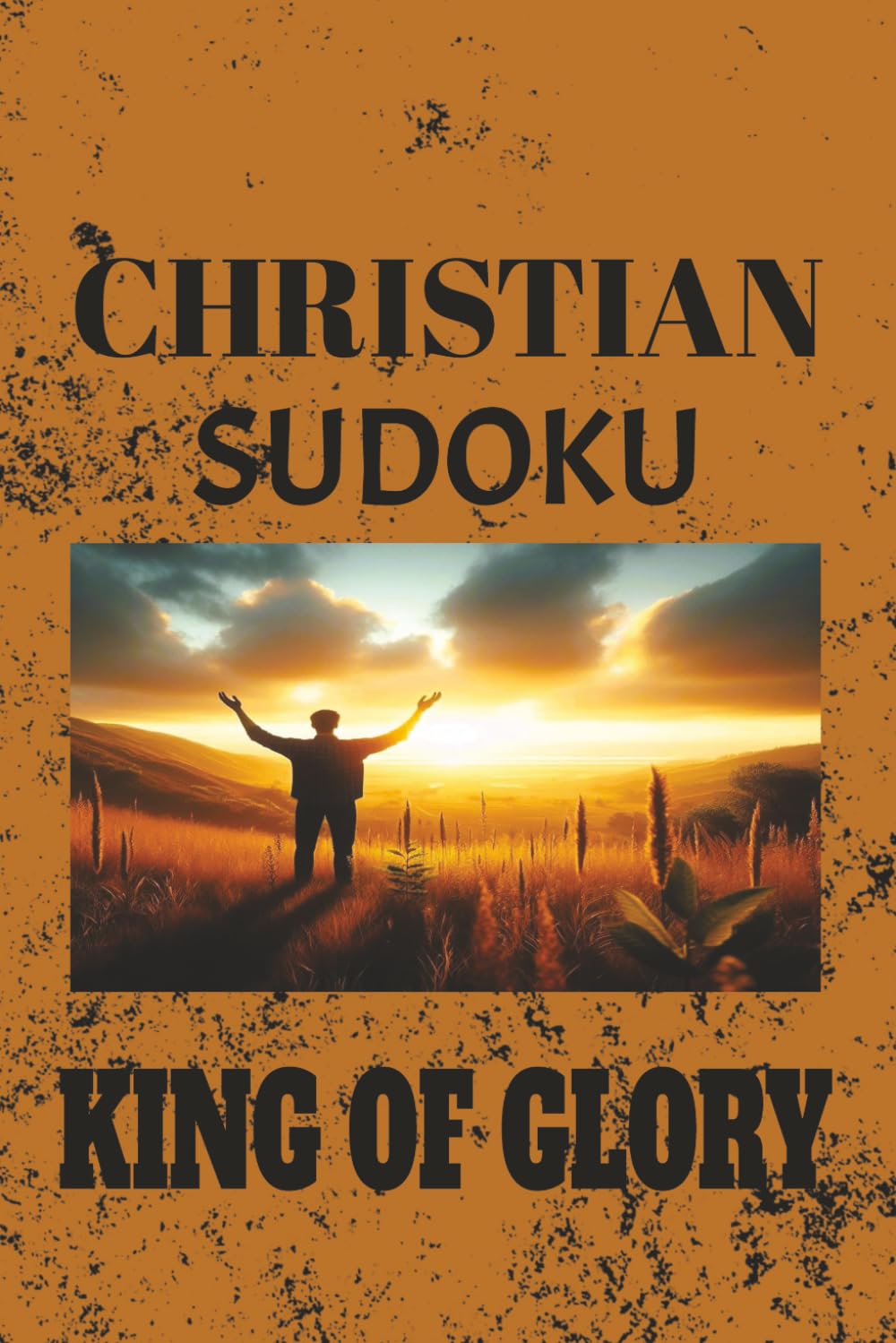 CHRISTIAN SUDOKU: SUDOKU PUZZLES FOR CHRISTIANS, HELP TO RELAX AND CALM THE MIND, 6X9, INCHES 110 PAGES, 50+ PUZZLES, SOLUTION INCLUDED