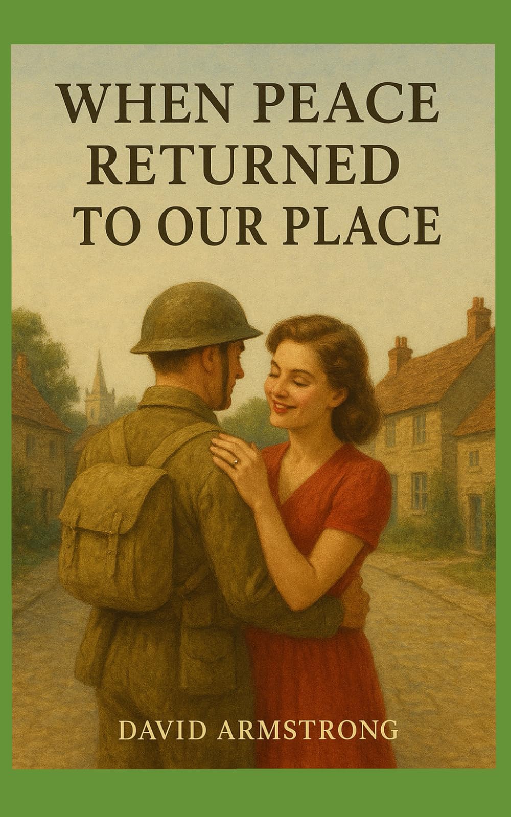 When Peace Returned To Our Place: A fiction set on Tyneside during 1945 following World War Two (Gateshead Sagas)