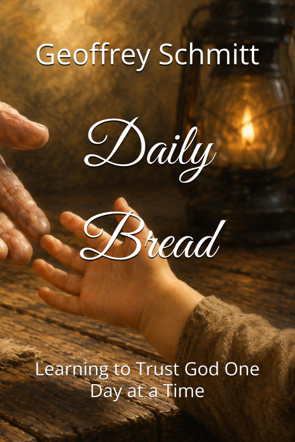 Daily Bread: Learning to Trust God One Day at a Time
