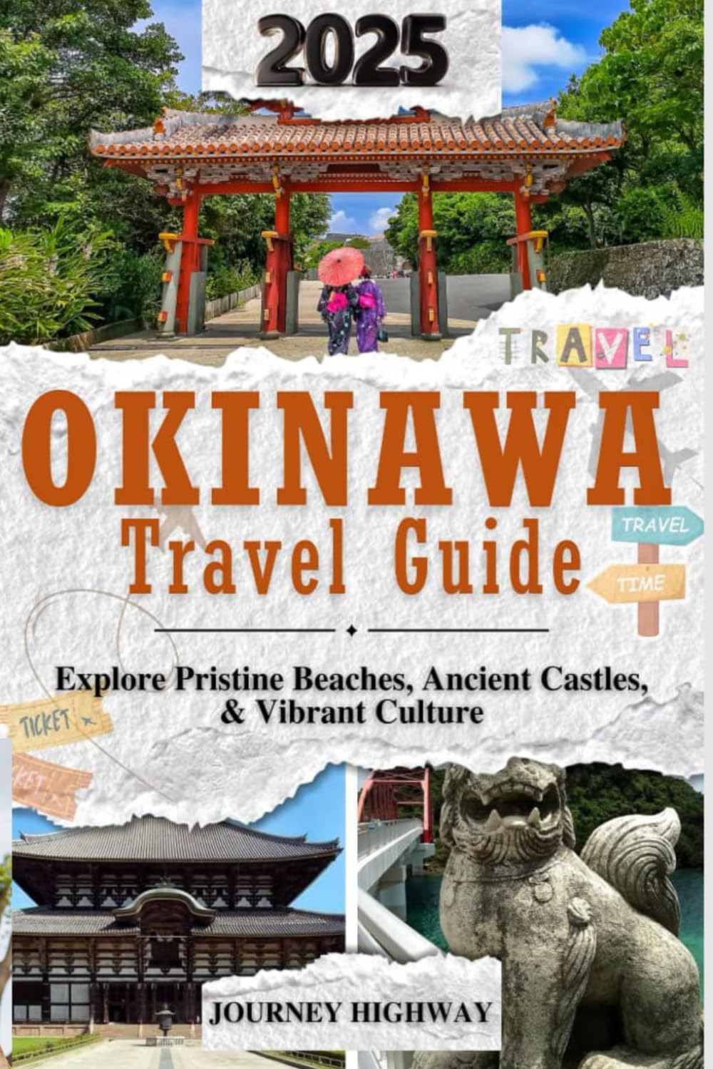 OKINAWA TRAVEL GUIDE 2025: Explore Pristine Beaches, Ancient Castles, and Vibrant Culture (EXPERIENCE JAPAN)
