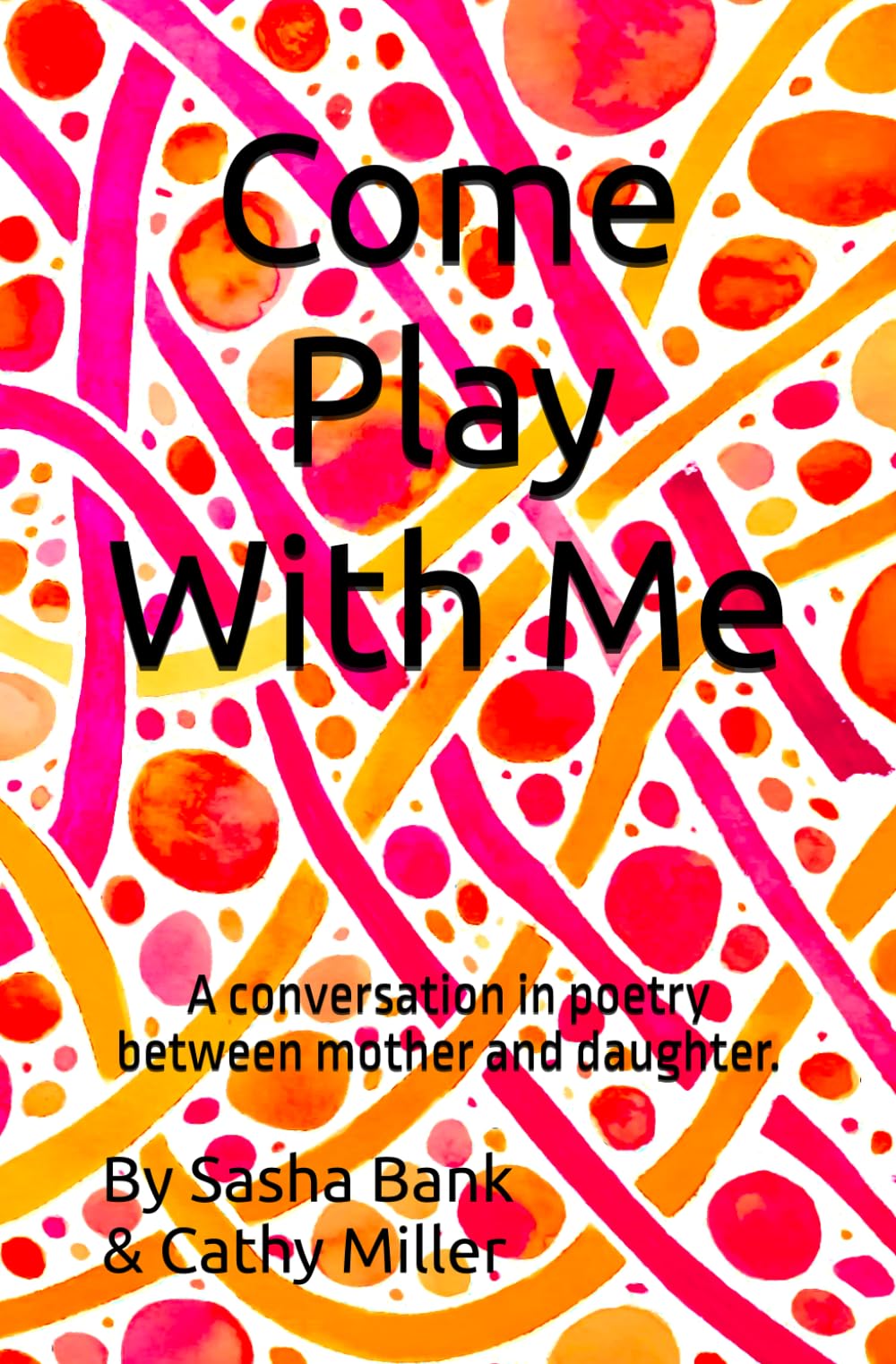 Come Play With Me: A conversation in poetry between mother and daughter. (Haiku)