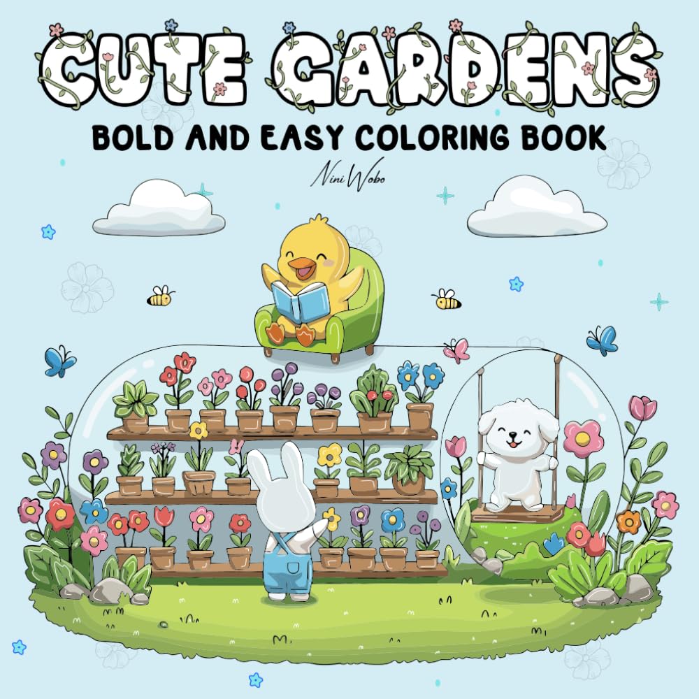 Cute Gardens Bold and Easy Coloring Book: Cozy Garden Scenes with Adorable Animals for Relaxation and Stress Relief