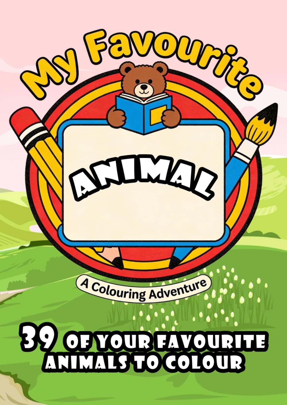 My Favourite Animal: First Colouring Book for Toddlers Ages 1-2 - Big, Simple Pictures of Cute Wild Animals (My Favourite Colouring Book)