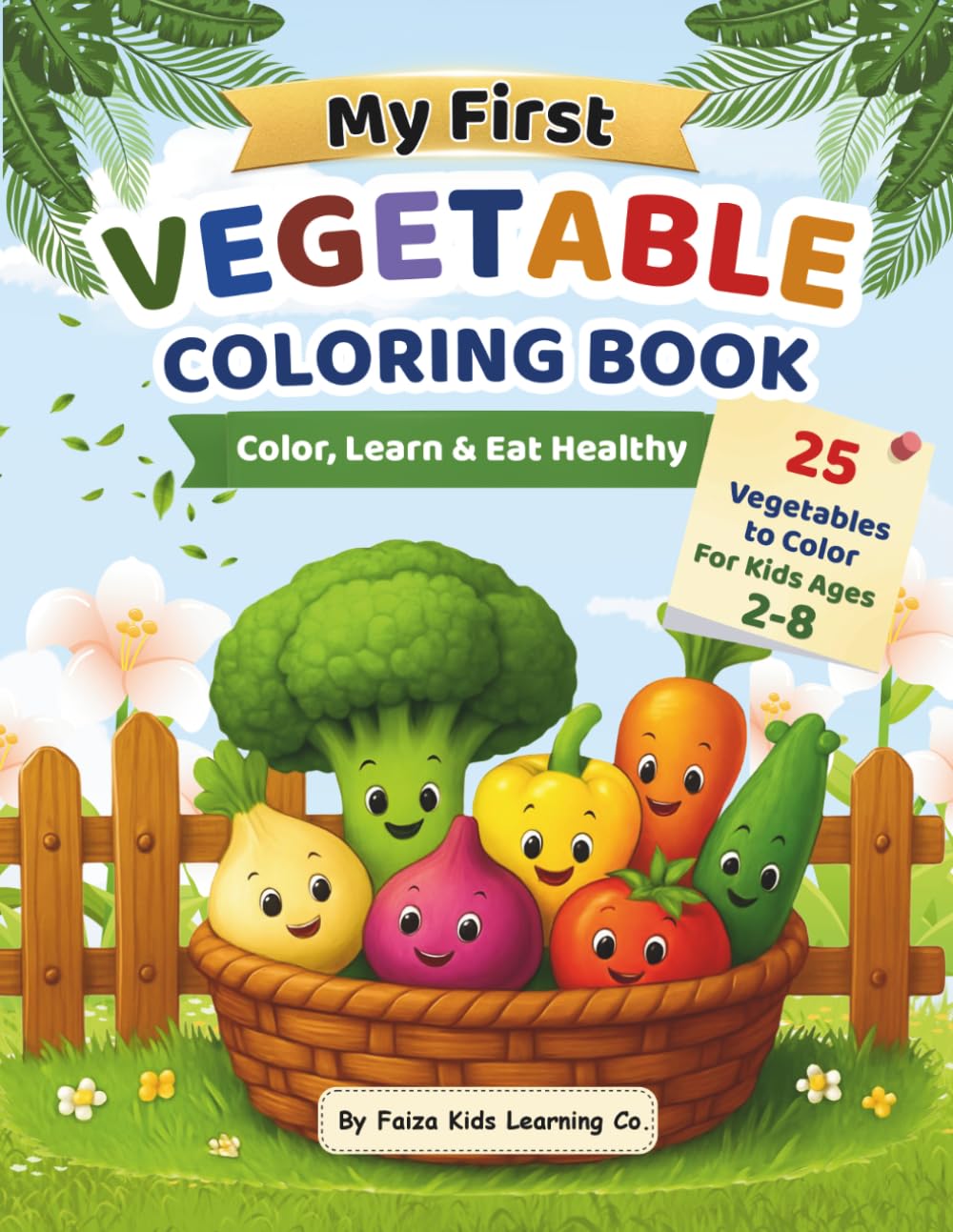 My First Vegetable Coloring Book for Kids Ages 2-8: Bold and Simple Outlines with Big Easy-to-Color Vegetable Pages for Toddlers and Preschoolers