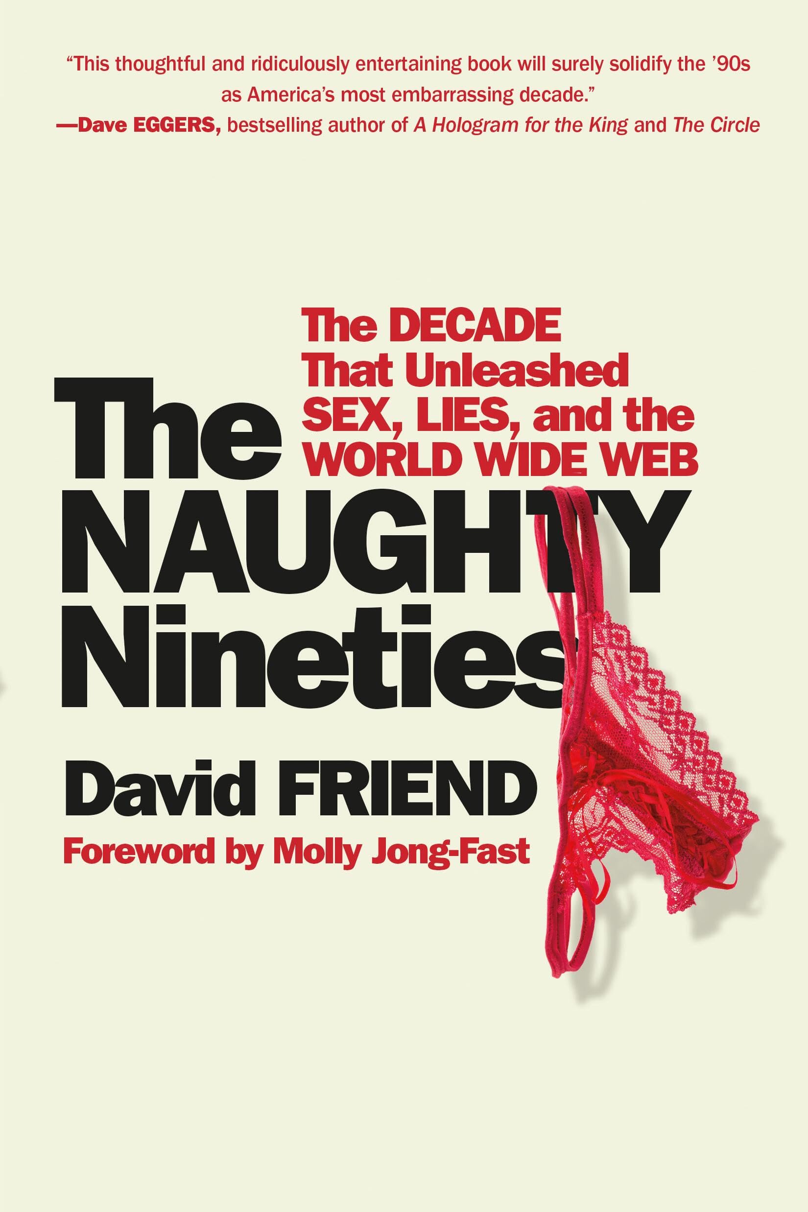 The Naughty Nineties: The Decade that Unleashed. Friend**