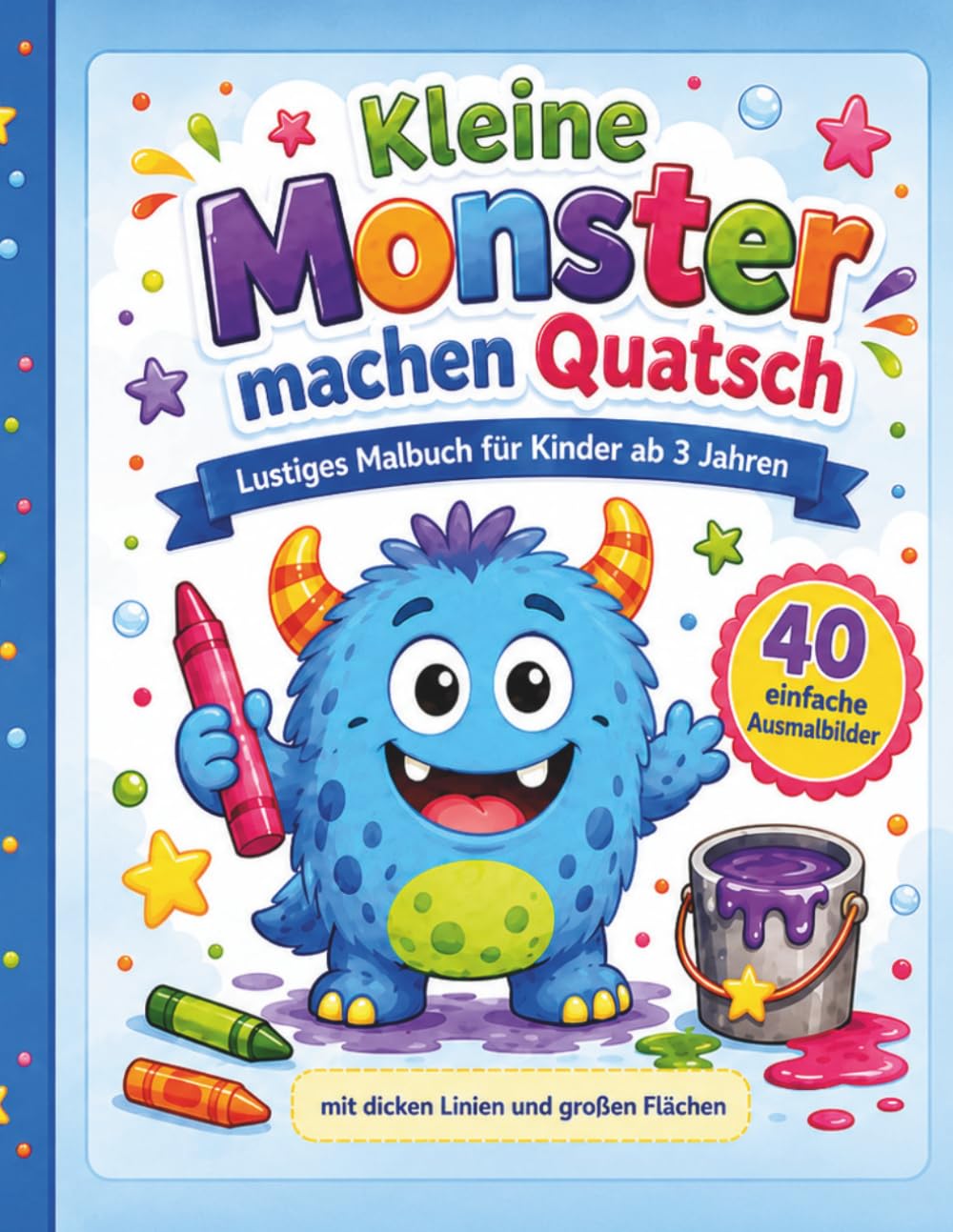 Monster machen Quatsch: Lustiges Monster-Malbuch für Kinder ab 3 Jahren