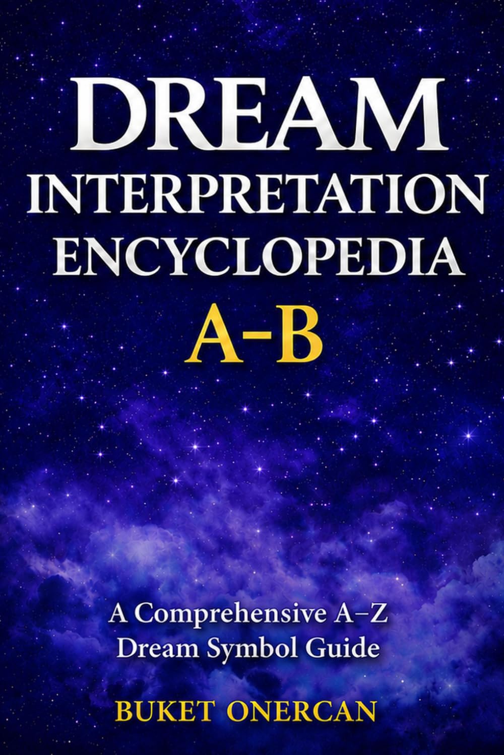 Dream Interpretation Encyclopedia: A–B: A Comprehensive A–Z Dream Symbol Guide