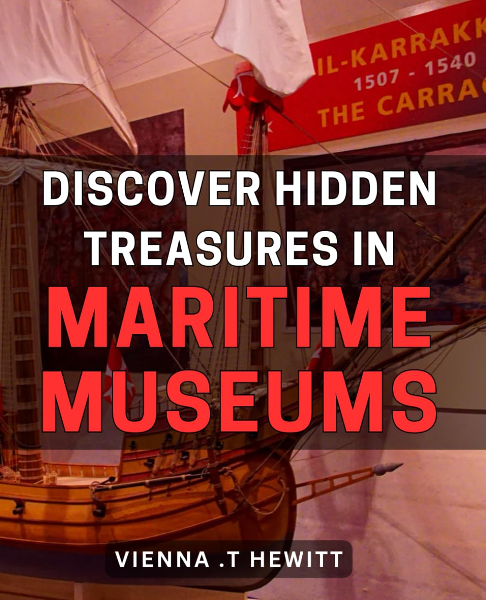 Discover Hidden Treasures in Maritime Museums: Uncover the Enigmatic Maritime Artifacts and Gems Lurking Within Captivating Museum Collections