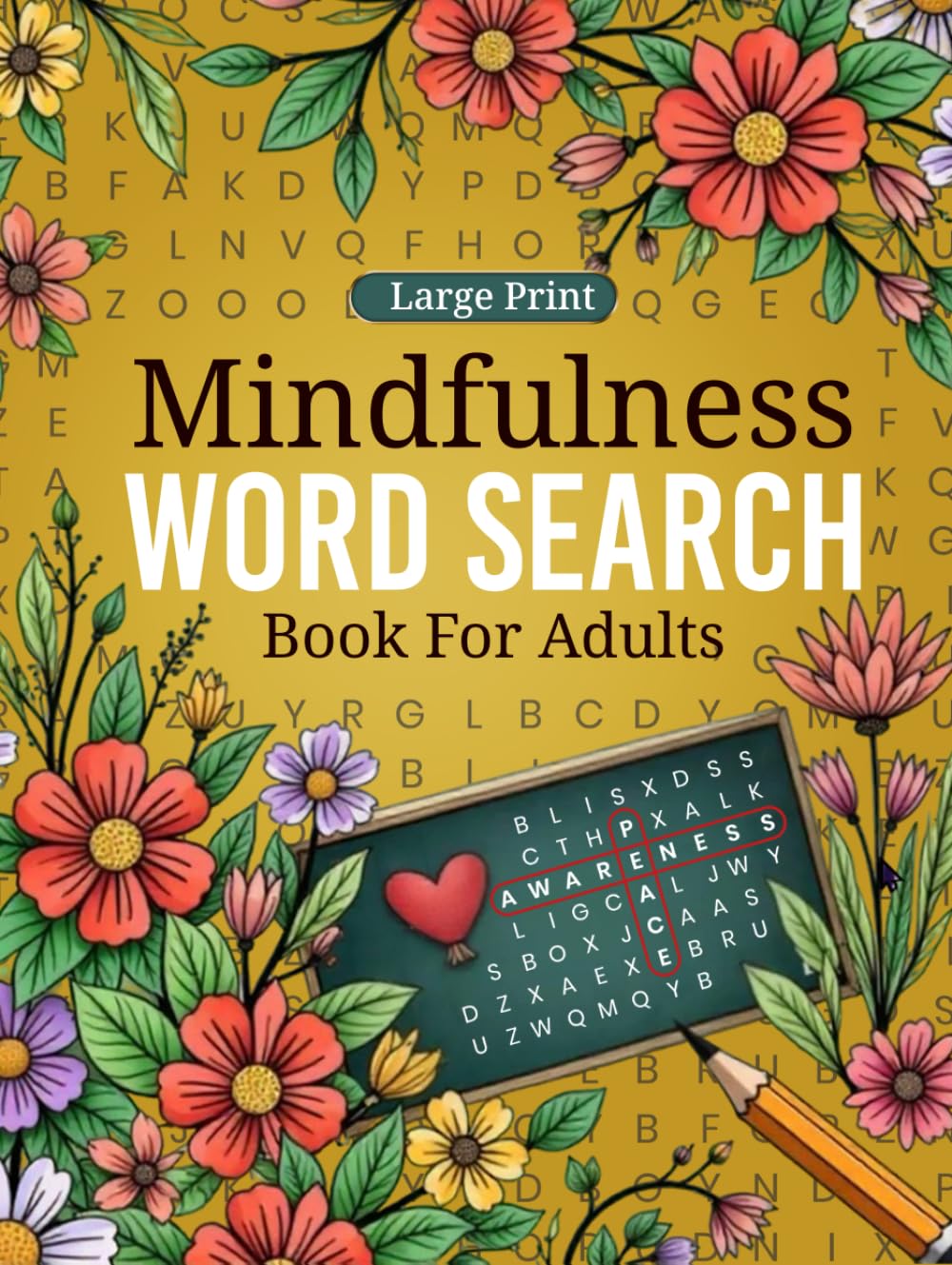Mindfulness Word Search: Relaxing Puzzles to Reduce Stress, Improve Focus, and Cultivate Inner Peace, Perfect for Adults, Seniors, and Teens