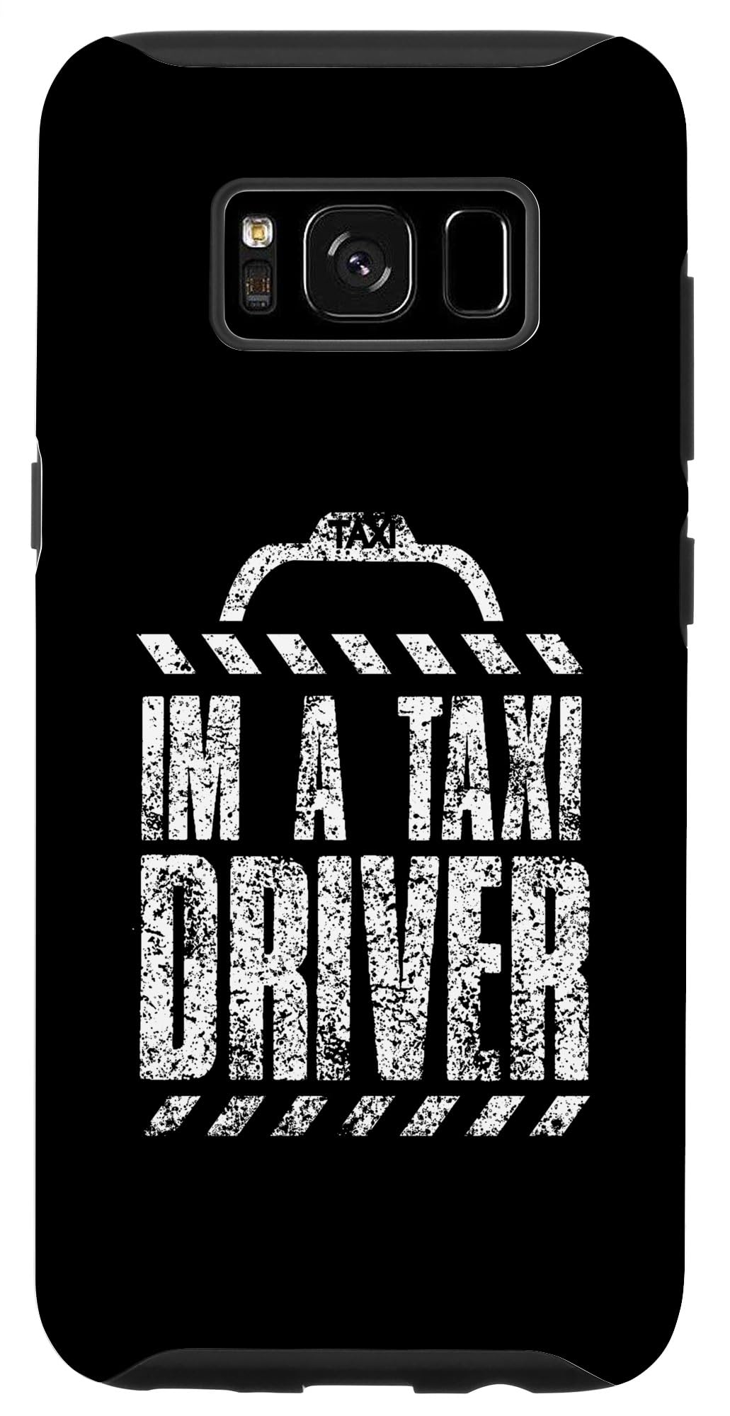Galaxy S8 I am a taxi driver Cabman Cab Driving Case