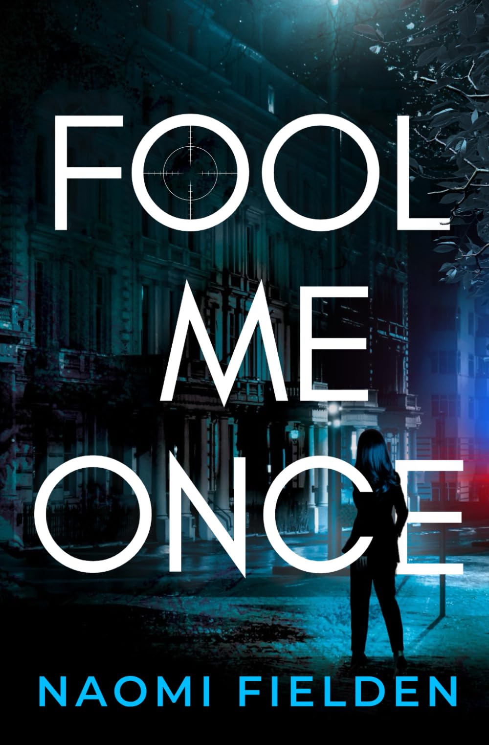 Fool Me Once: A Thrilling Murder Mystery and Romantic Suspence Novel