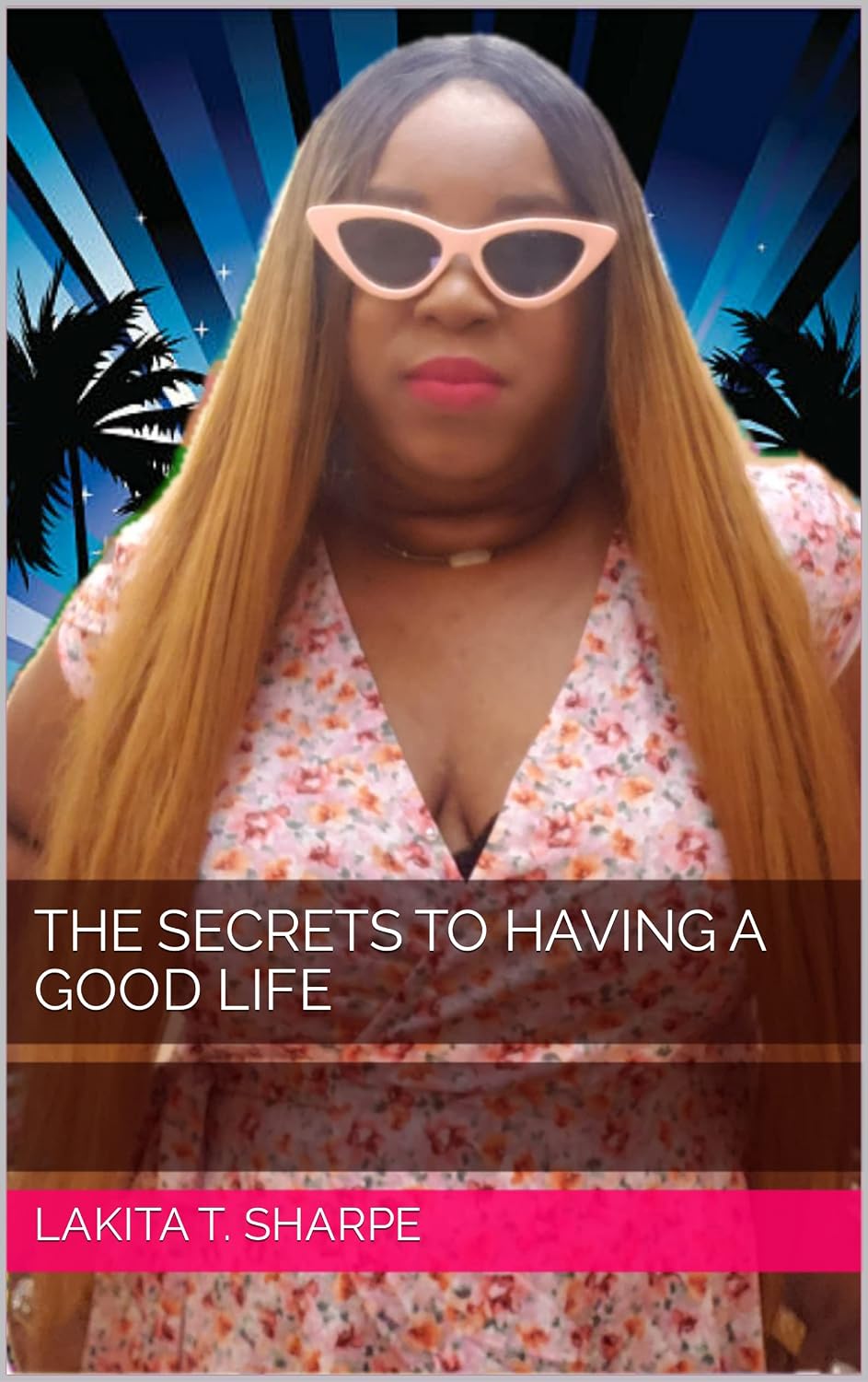The Secrets To Having A Good Life