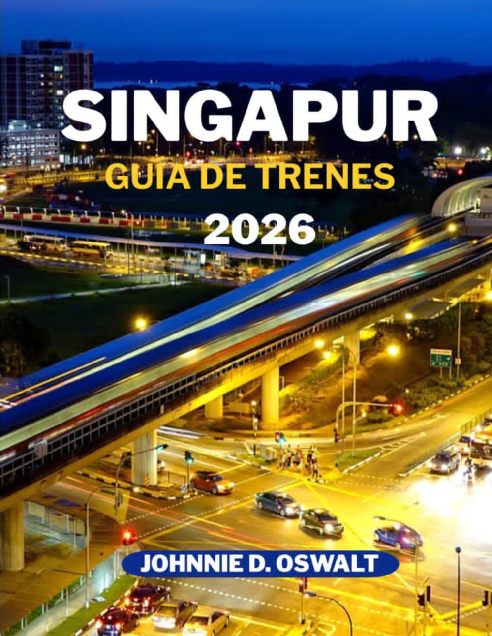 SINGAPUR GUÍA DE TRENES 2026