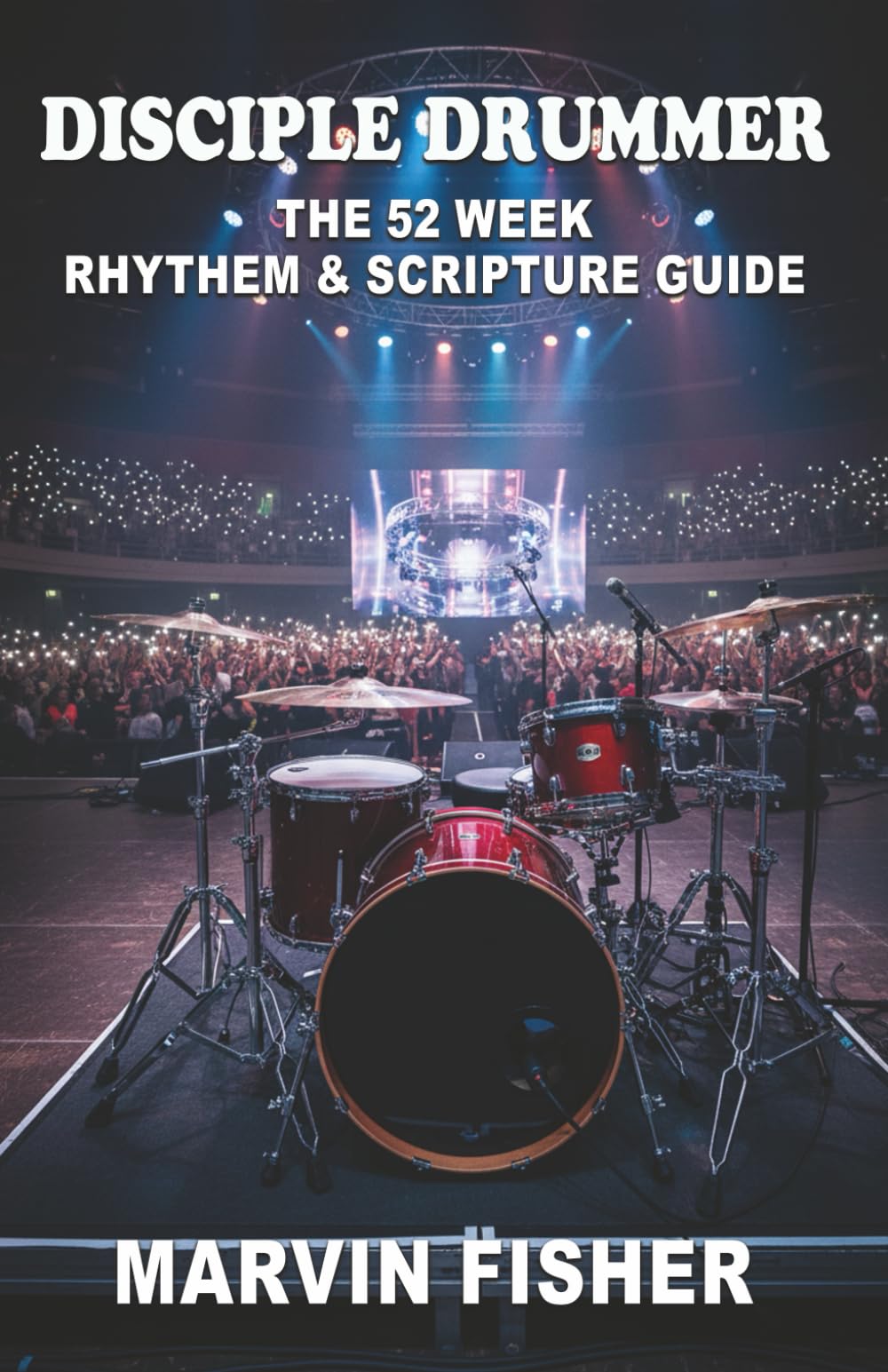 Disciple Drummer: The 52 Week Rhythm & Scripture Guide