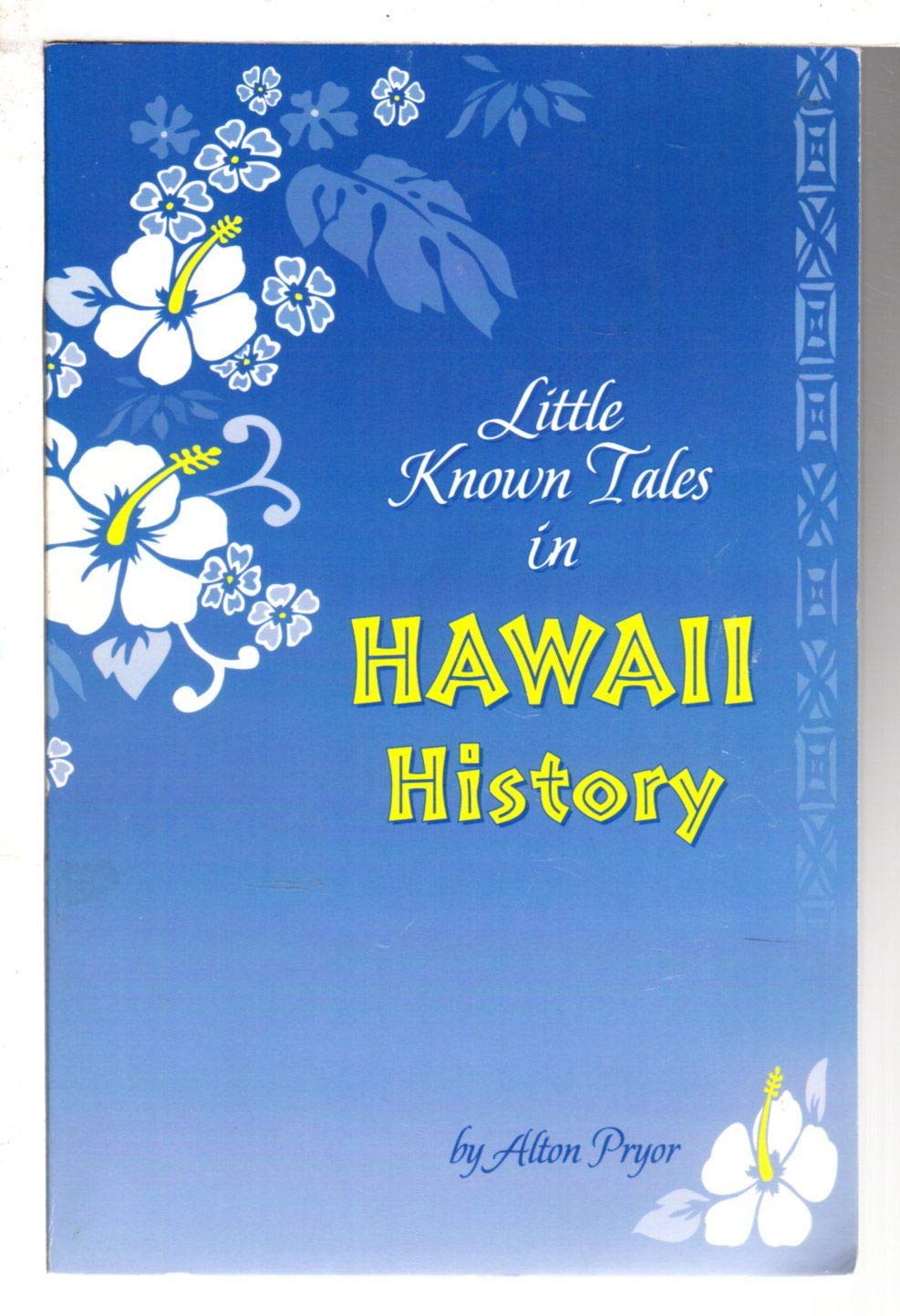 Little Known Tales in Hawaii History Pryor, Alton 9780974755113