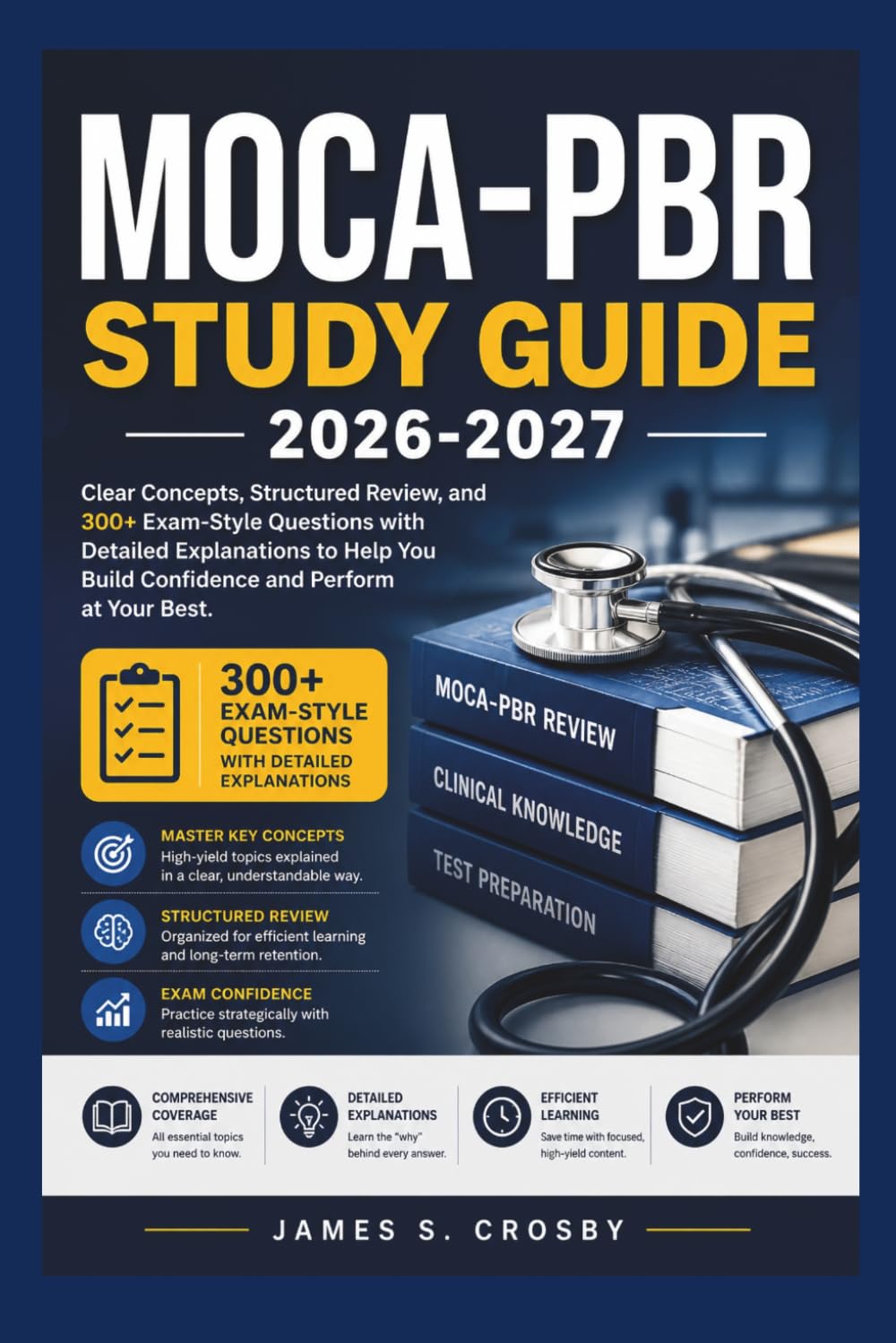 MOCA-PBR Study Guide 2026-2027: Clear Concepts, Structured Review, and 300+ Exam-Style Questions with Detailed Explanations to Help You Build Confidence and Perform at Your Best