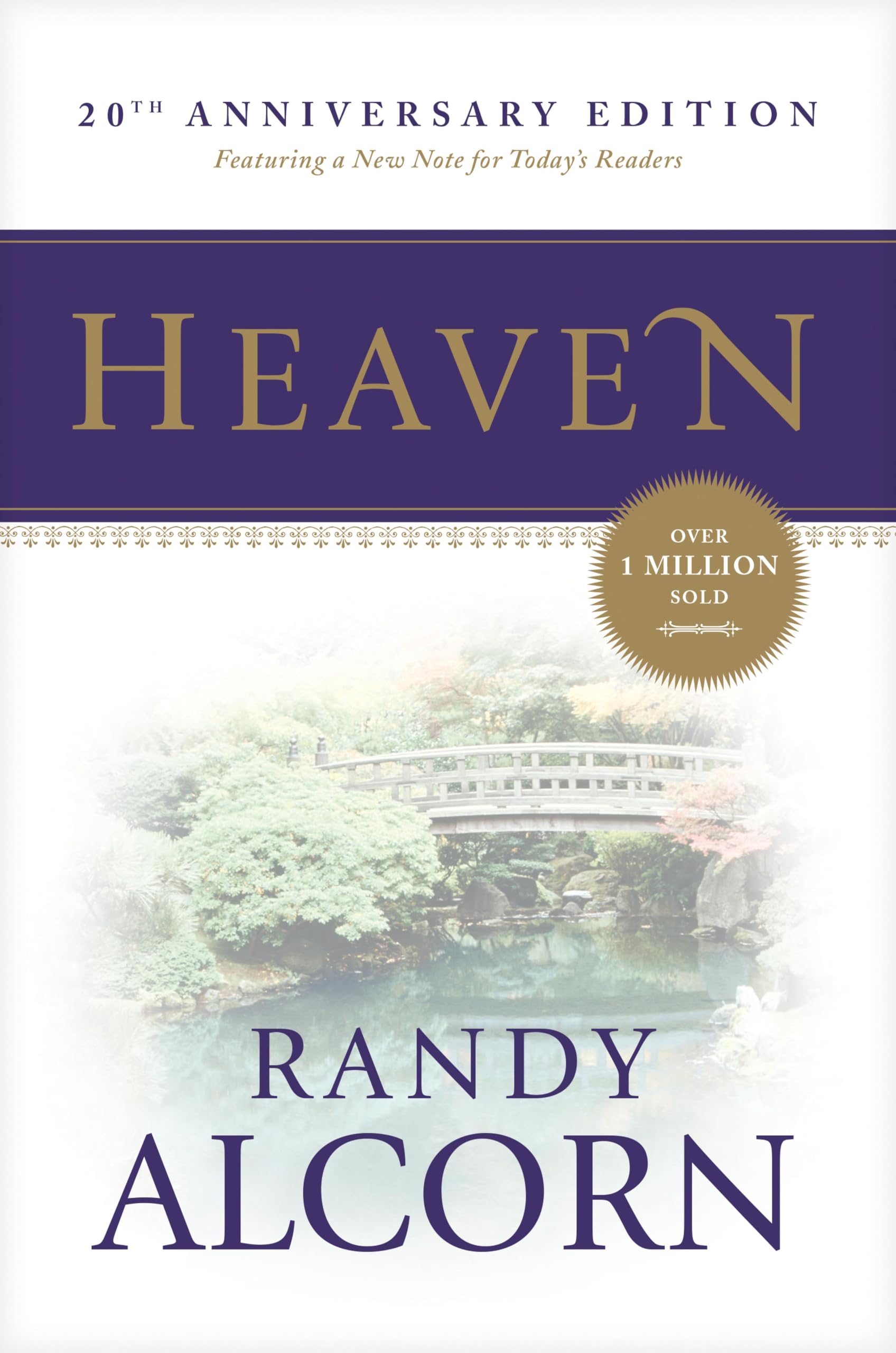 Heaven: A Comprehensive Guide to Everything the Bible Says About Our Eternal Home (Clear Answers to 44 Real Questions About the Afterlife, Angels, Resurrection, ... and the Kingdom of God) (Alcorn, Randy)