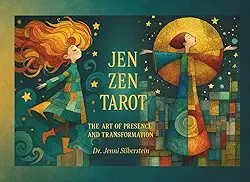 Jen Zen Tarot: The Art of Presence and Transformation