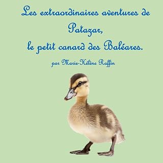 Les extraordinaires aventures de Patazar, le petit canard des Baléares.