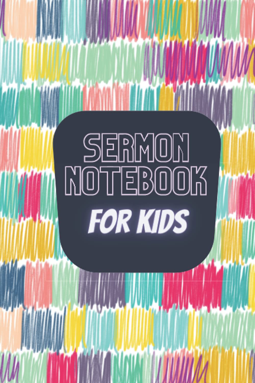 Sermon Notebook for Kids!: Guided Fun Church Notes Ages 5-12 Journal ...