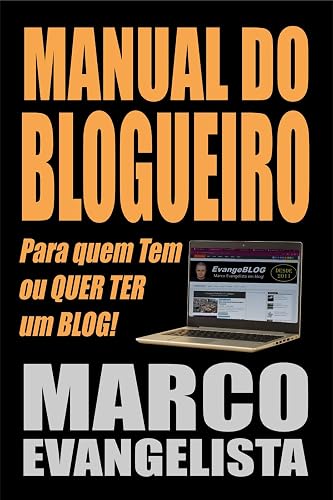 Manual do Blogueiro: Para quem tem ou quer ter um Blog