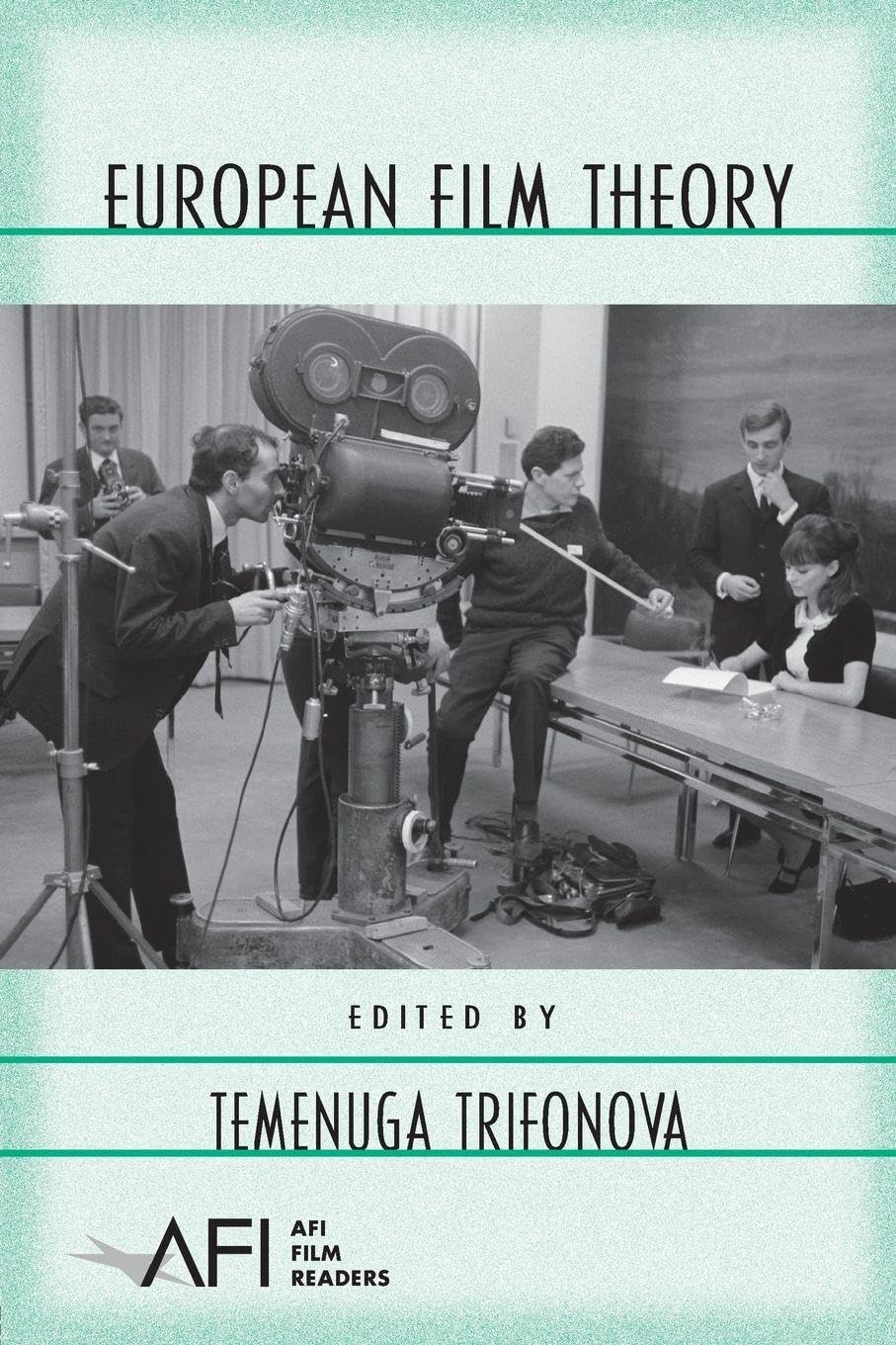European Film Theory (AFI Film Readers)