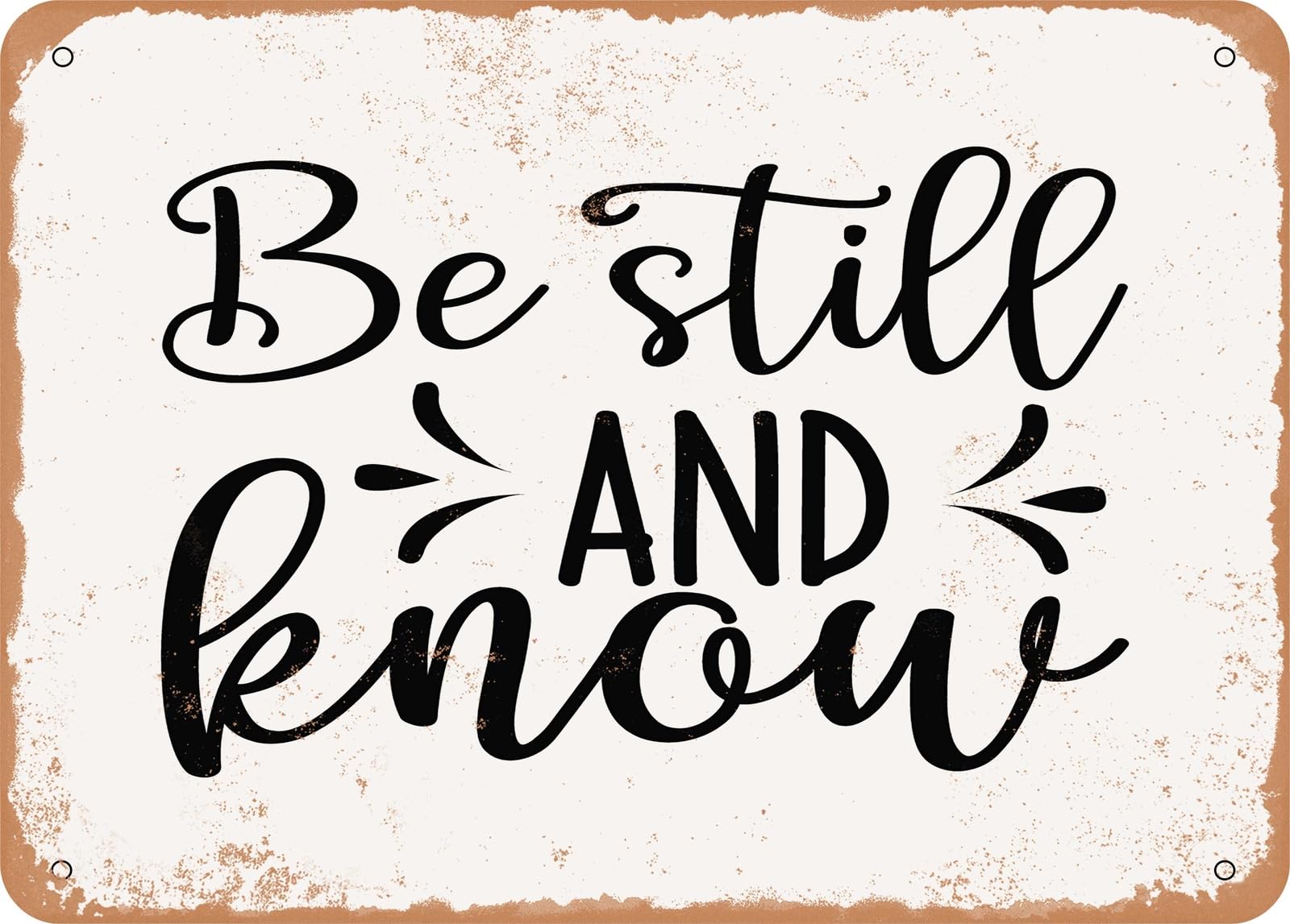 Metal Sign - Be Still and Know - Vintage Look Sign home decor