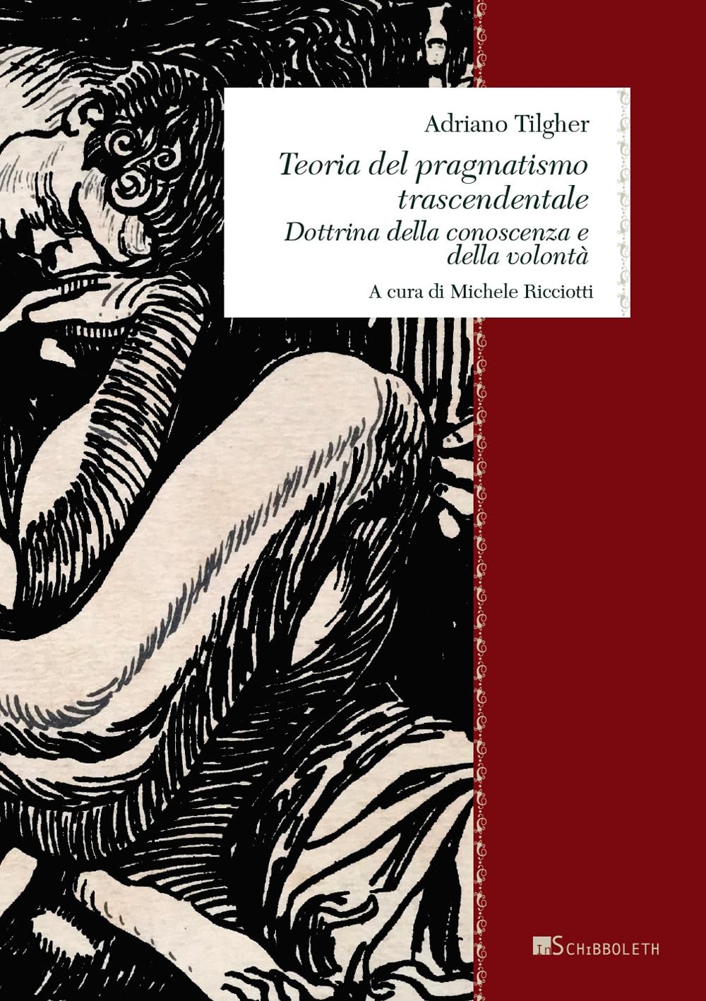 Teoria Del Pragmatismo Trascendentale. Dottrina Della Conoscenza E Della Volontà - 4