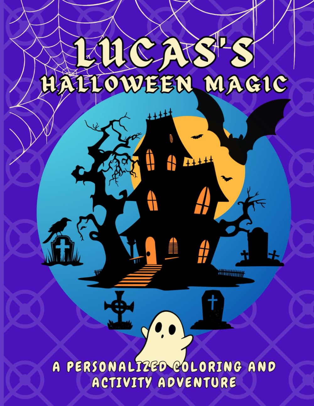 Lucas's Halloween Magic: Spooky fun in an enchanted Halloween world through a personalized coloring and activity book for Lucas ages 4 - 8