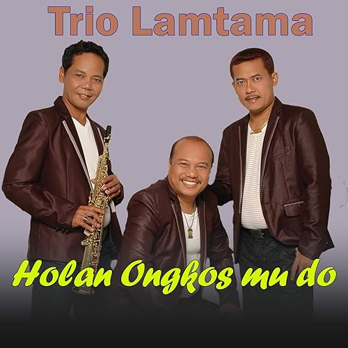 Holan Ongkos Mu Do By Trio Lamtama On Amazon Music Amazon Com