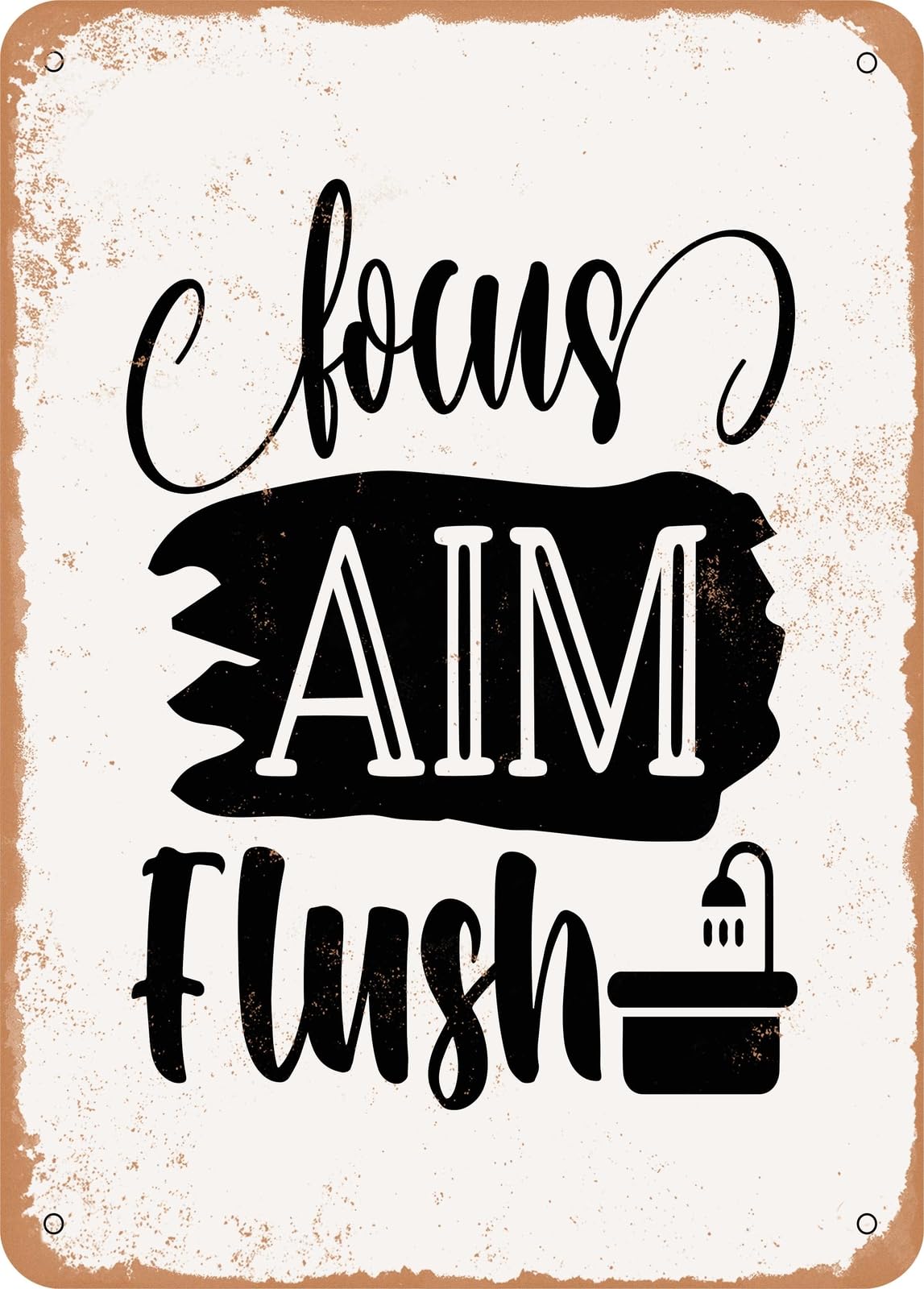 Metal Sign - Focus Aim Flush - Vintage Look home decor